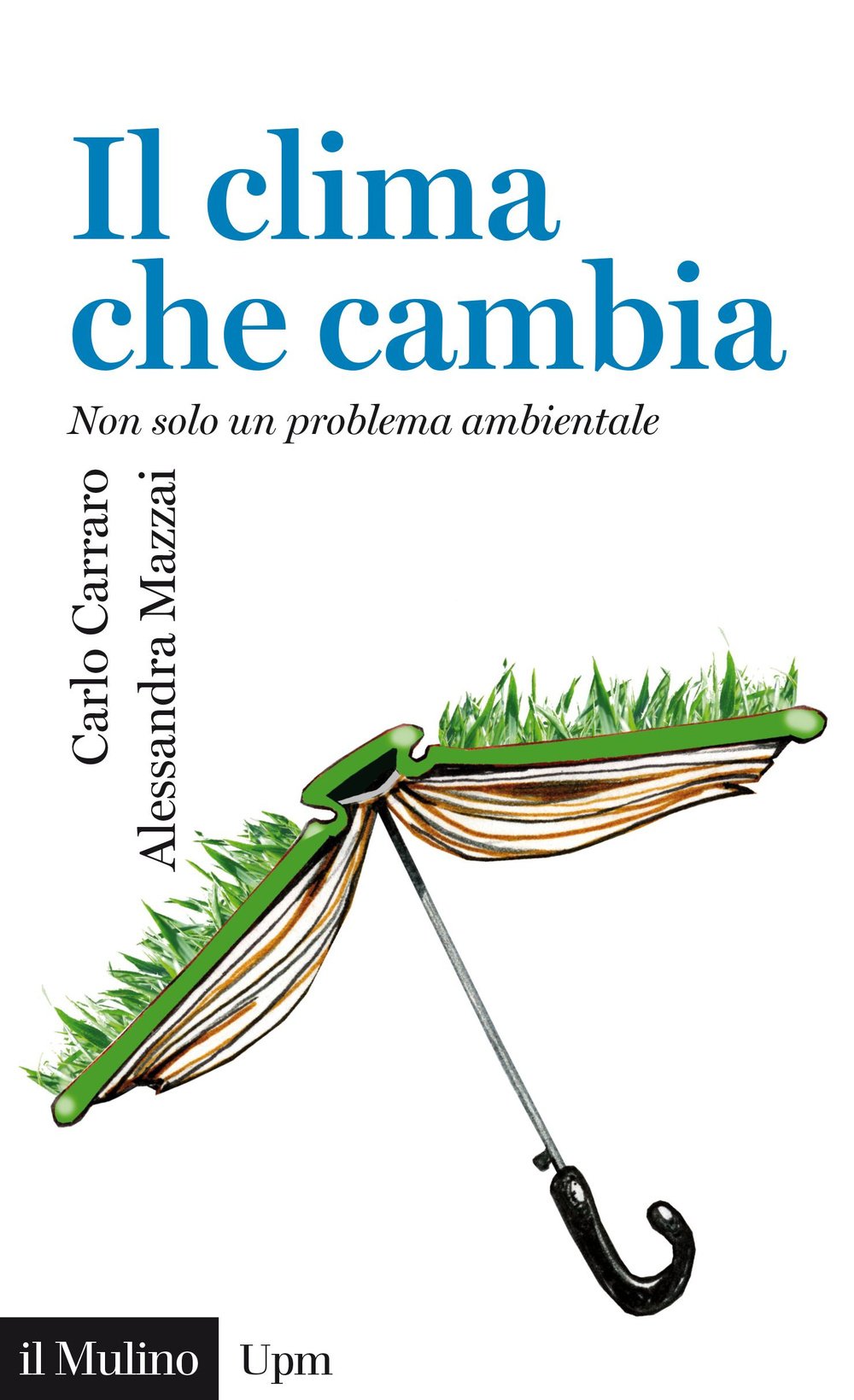 Il clima che cambia. Non solo un problema ambientale Geology & Geography