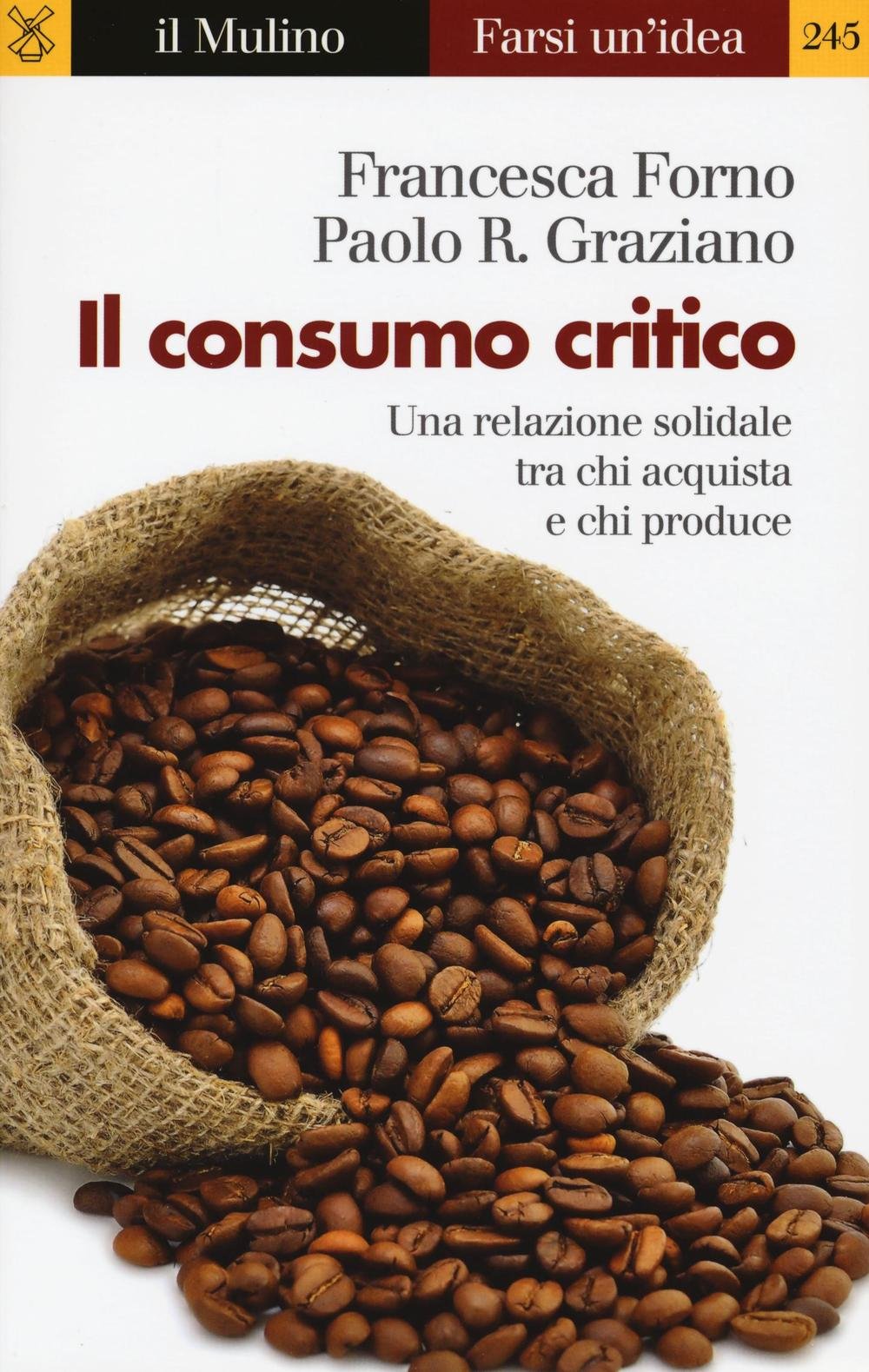 Il consumo critico. Una relazione solidale tra chi acquista e chi produce Books