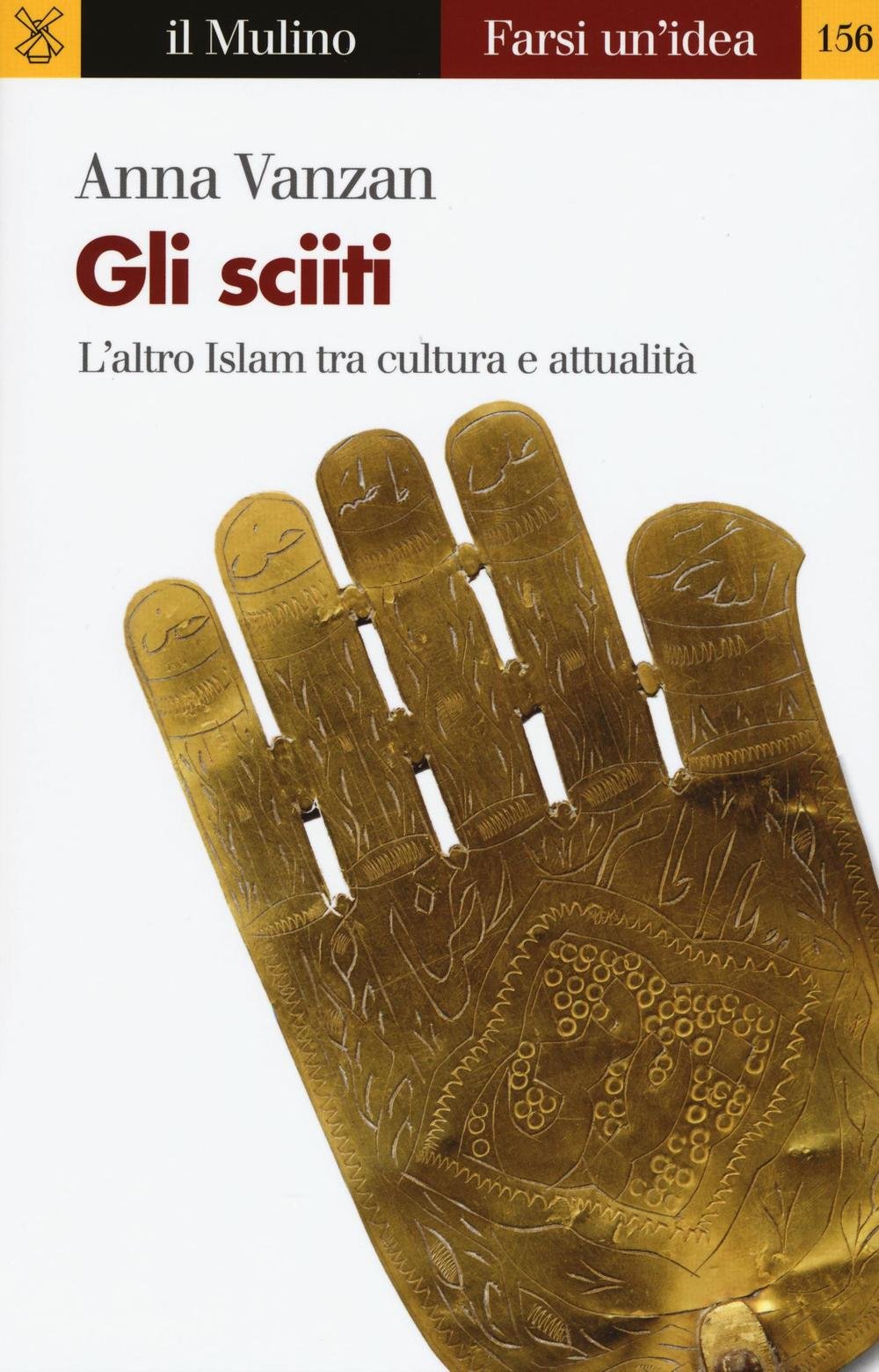 Gli sciiti. L'altro Islam tra cultura e attualità book