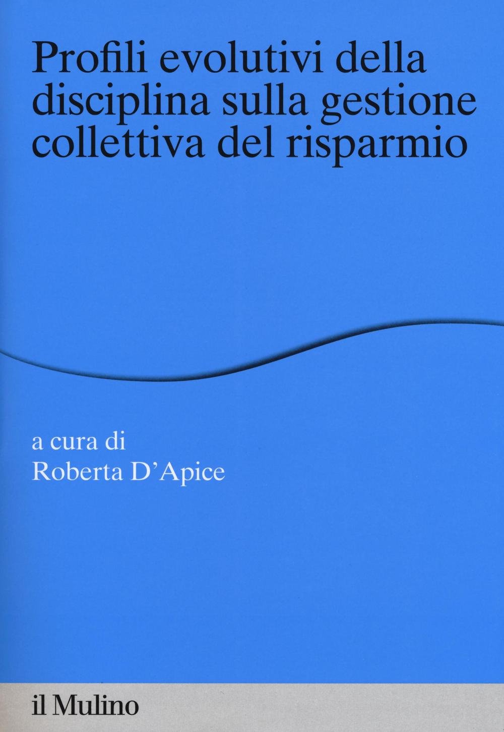 Profili evolutivi della disciplina sulla gestione collettiva del risparmio Business & Technology