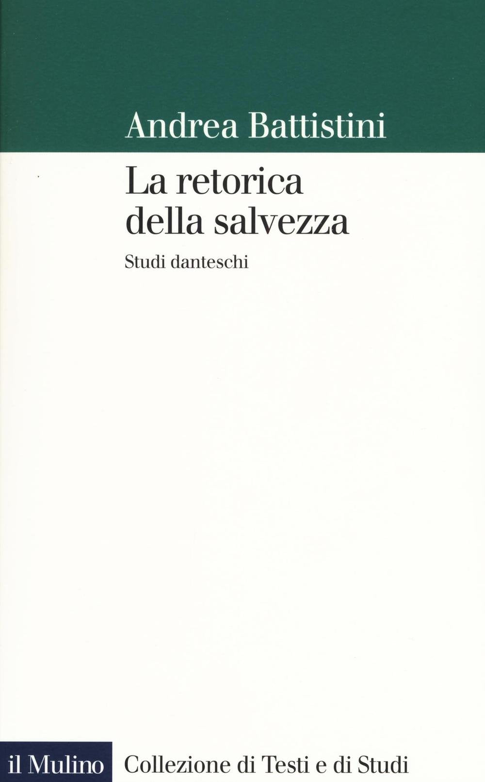 La retorica della salvezza. Studi danteschi Contemporary literature