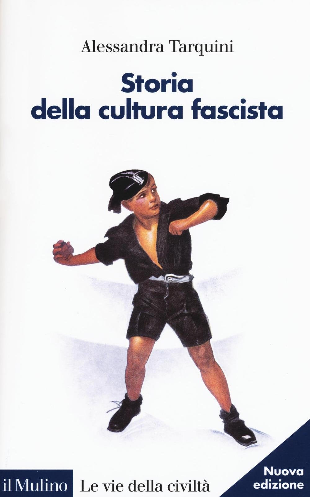 Storia della cultura fascista (Le vie della civiltà) Social Sciences