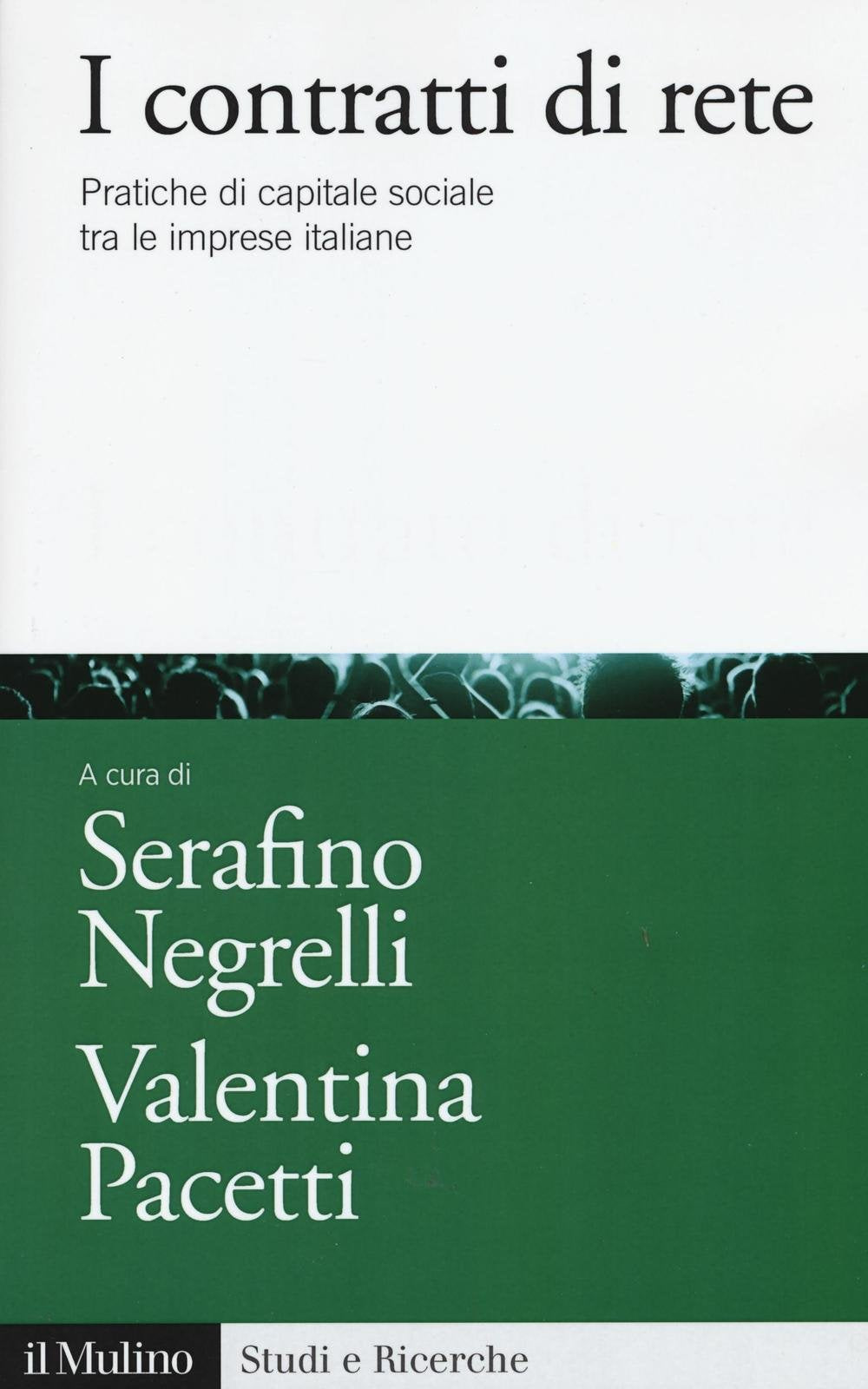 I contratti di rete. Pratiche di capitale sociale tra le imprese italiane book