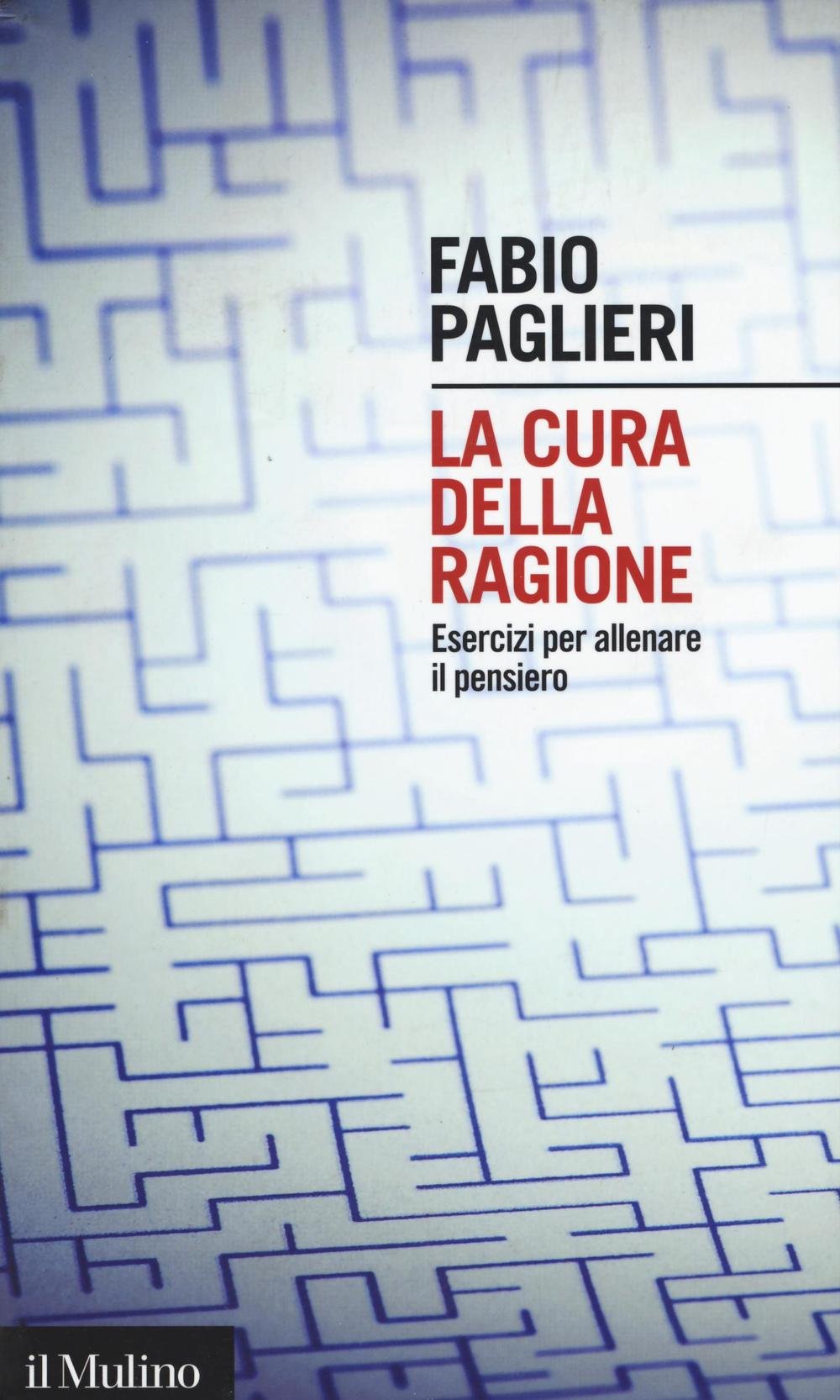 La cura della ragione. Esercizi per allenare il pensiero (Intersezioni, Band 465) Philosophy