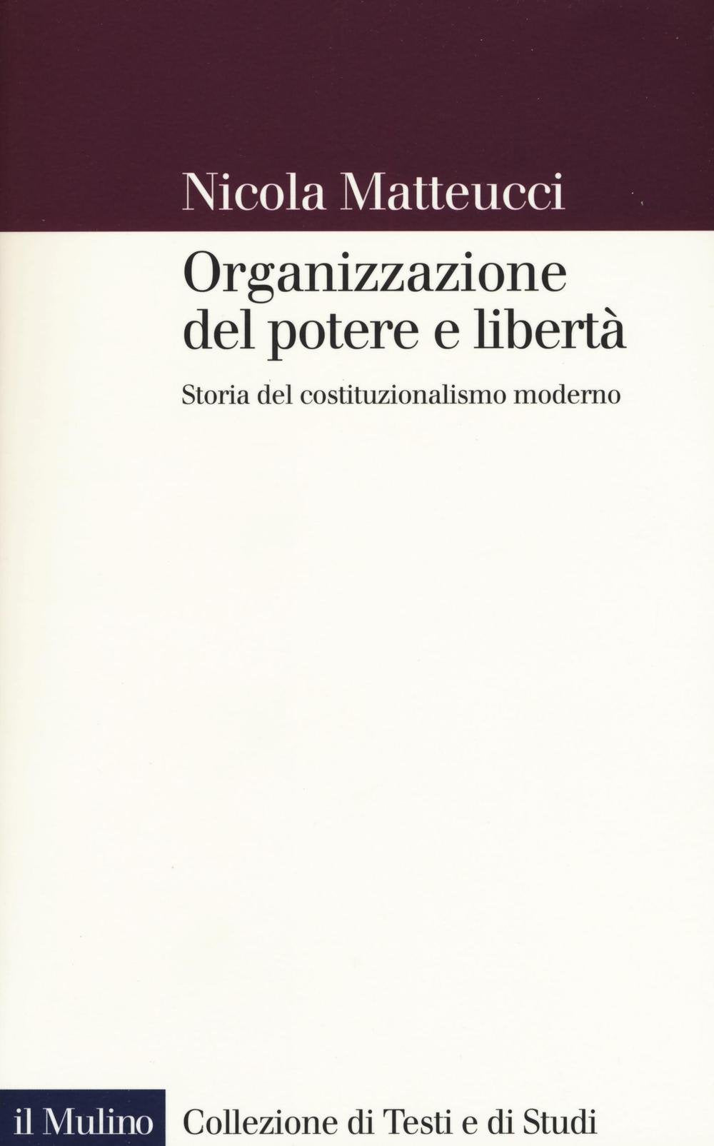 Organizzazione del potere e libertà. Storia del costituzionalismo moderno book