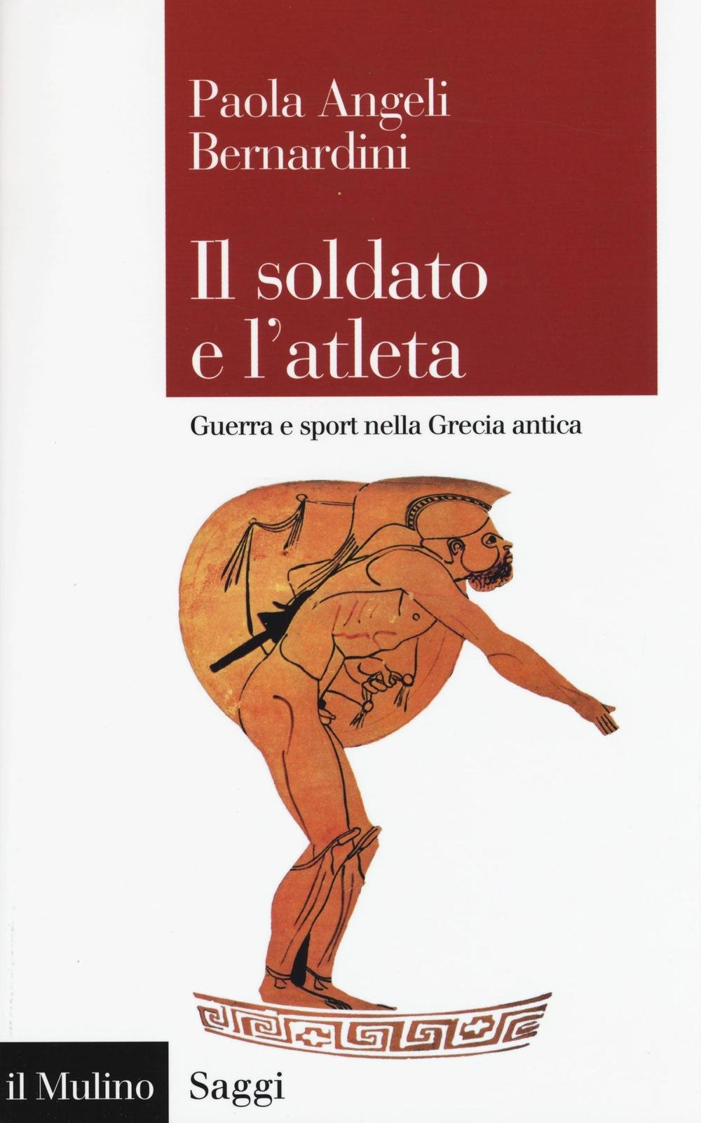 Il soldato e l'atleta. Guerra e sport nella Grecia antica Politics & History