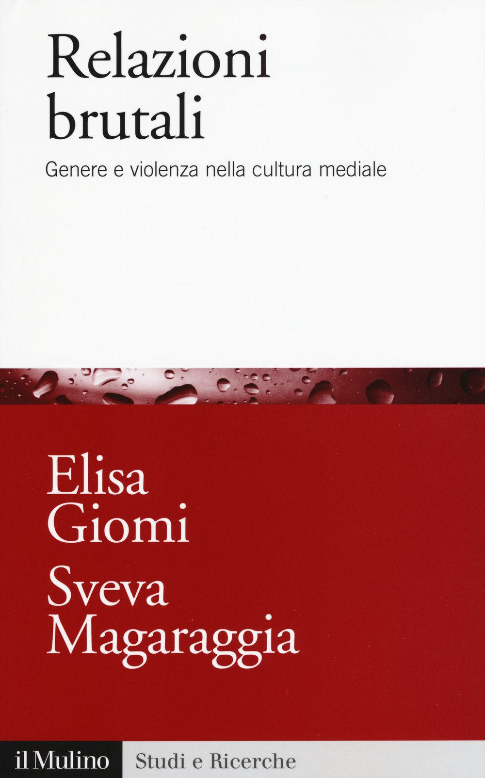 Relazioni brutali. Genere e violenza nella cultura mediale Politics & History