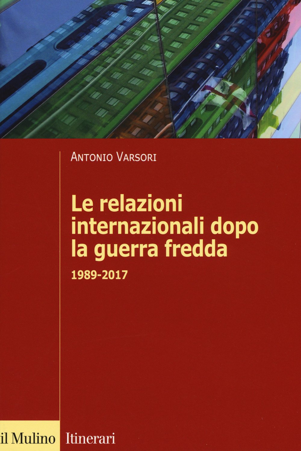 Le relazioni internazionali dopo la guerra fredda. 1989-2022 Politics & History