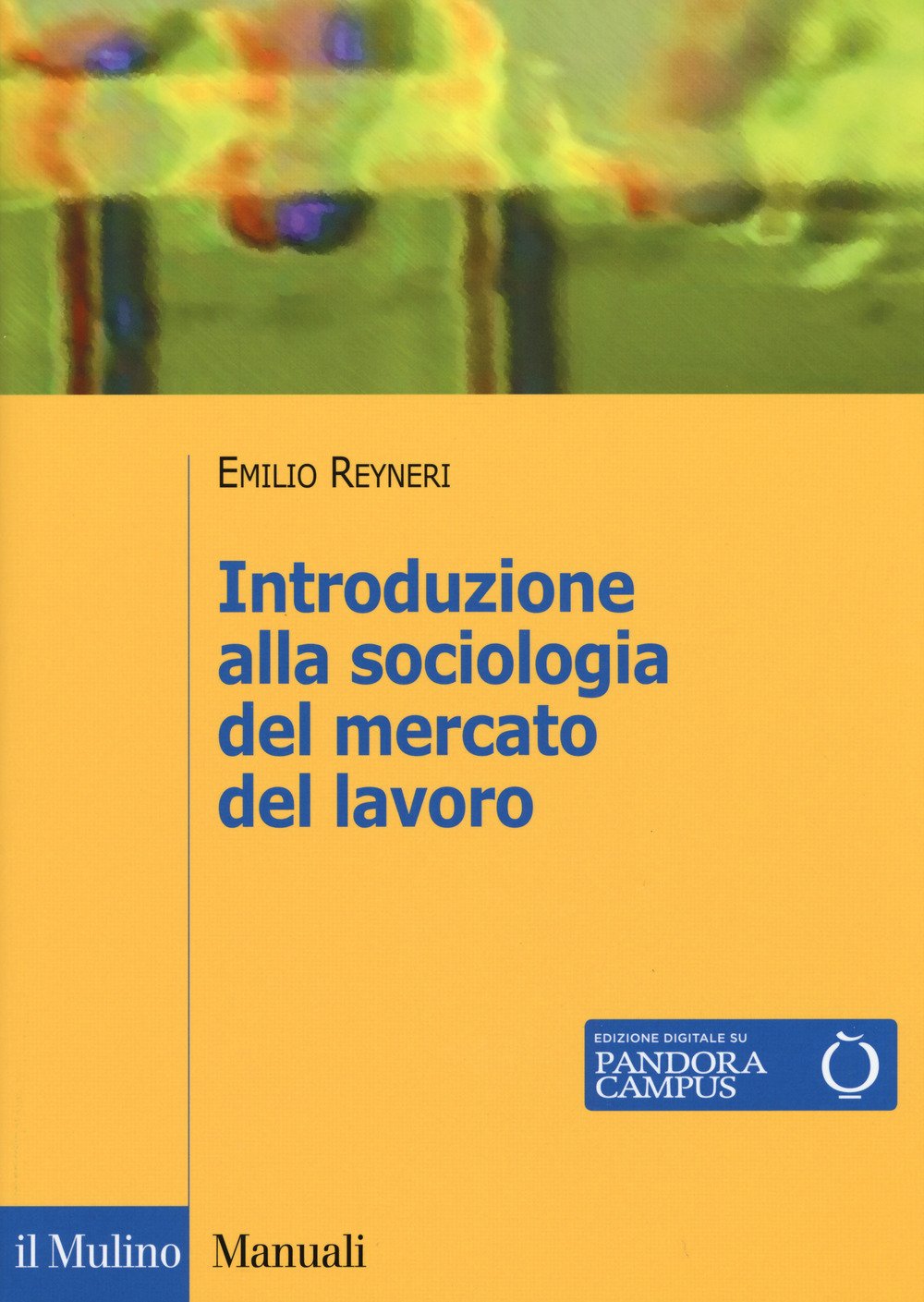Introduzione alla sociologia del mercato del lavoro (Manuali) Social Sciences
