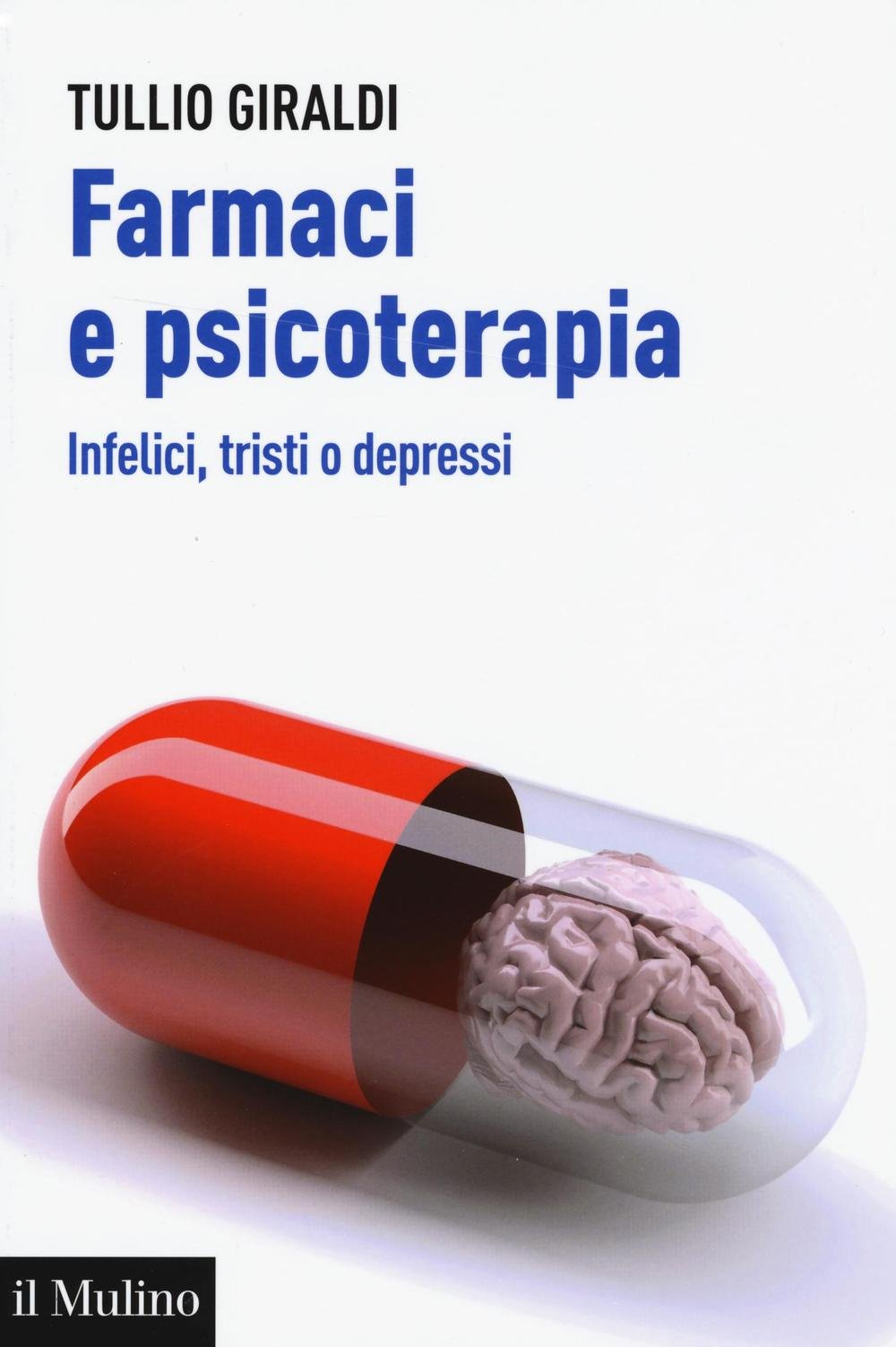 Farmaci e psicoterapia. Infelici, tristi o depressi book