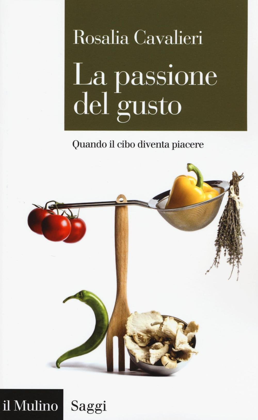 La passione del gusto. Quando il cibo diventa piacere Books