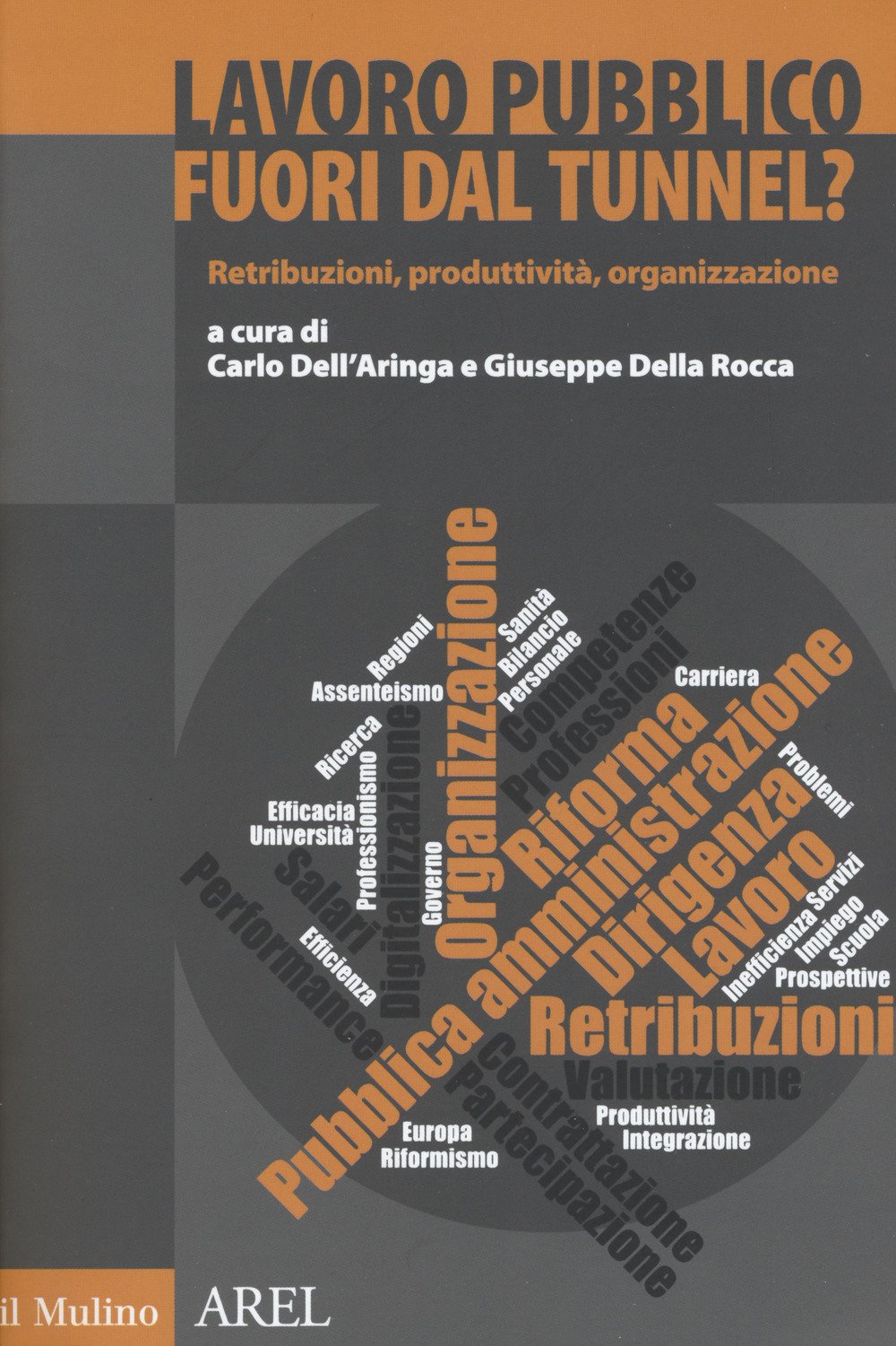 Lavoro pubblico fuori dal tunnel? Retribuzioni, produttività, organizzazione Business, Finance & Career