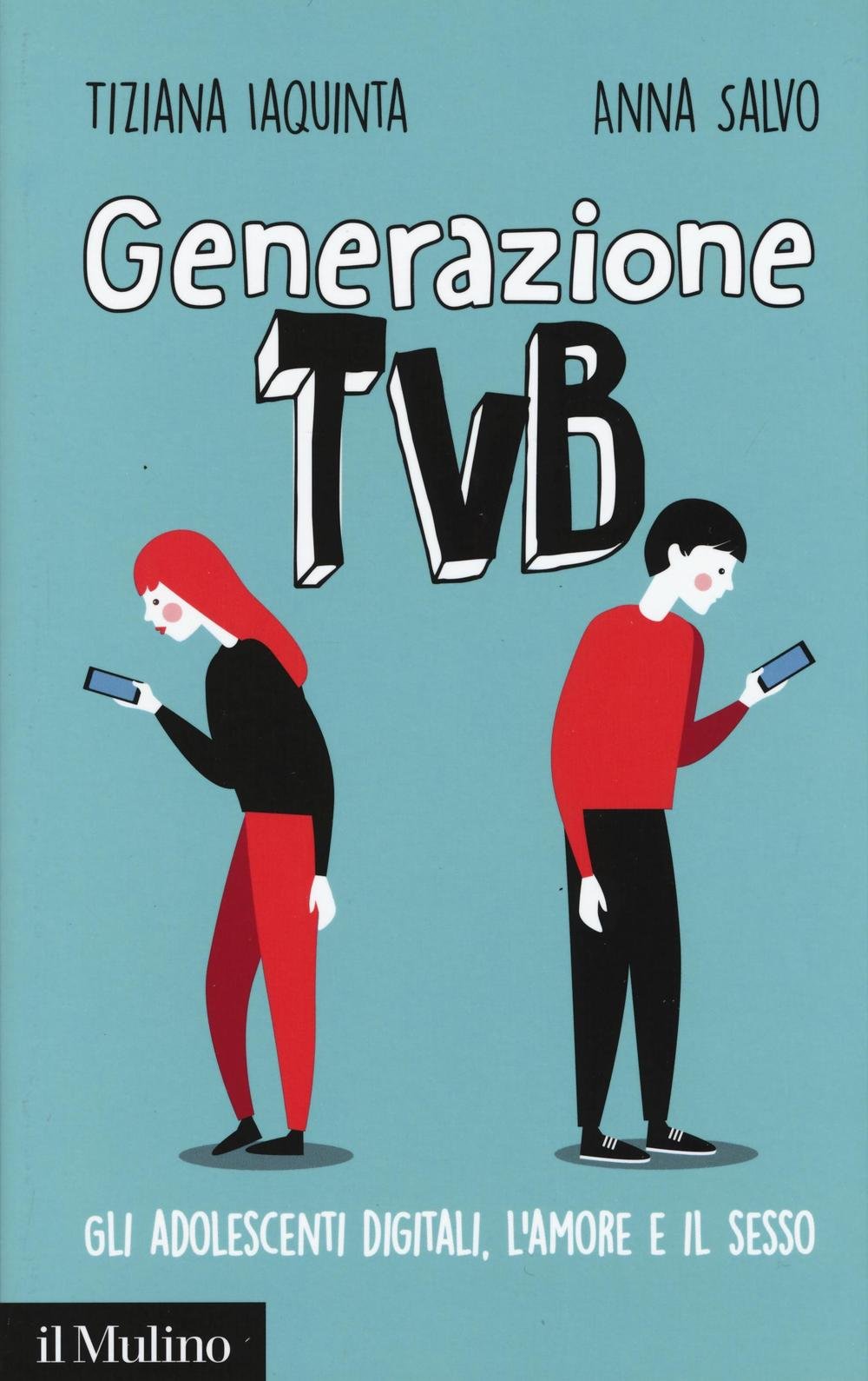 Generazione TVB. Gli adolescenti digitali, l'amore e il sesso Non-fiction books