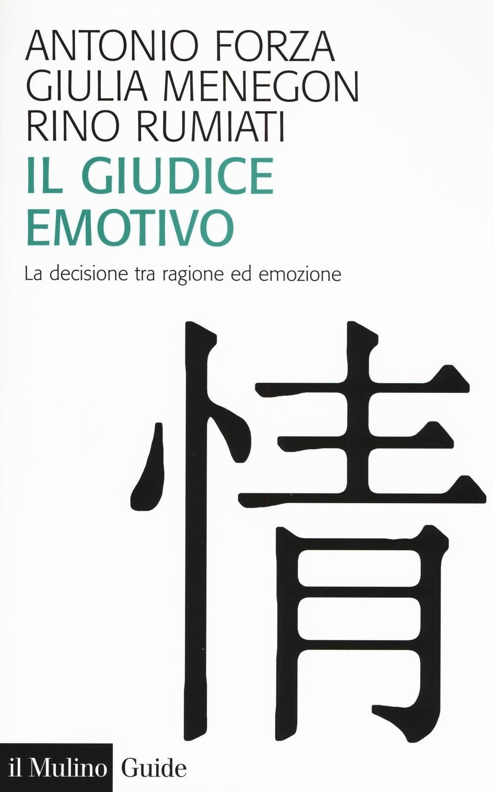 Il giudice emotivo. La decisione tra ragione ed emozione book