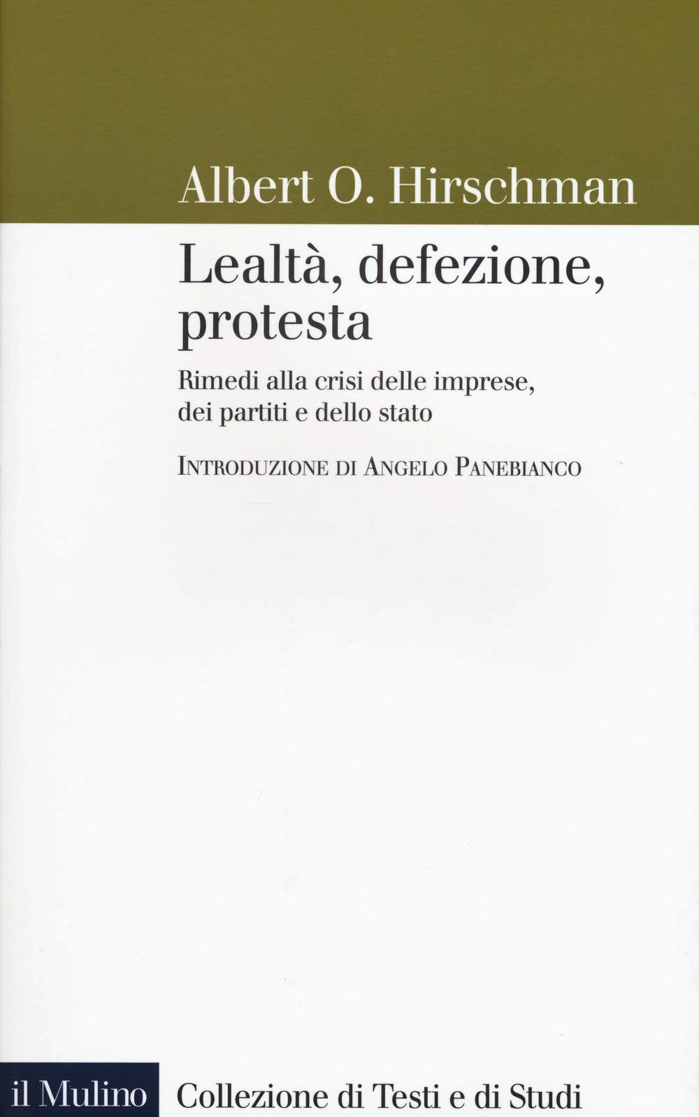 Lealtà, defezione, protesta. Rimedi alla crisi delle imprese, dei partiti e dello stato book