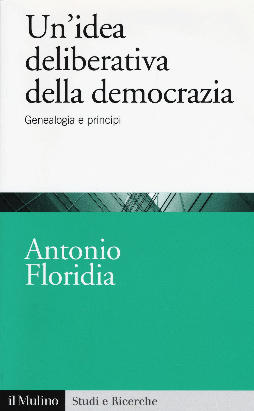 Un' idea deliberativa della democrazia. Genealogia e principi book