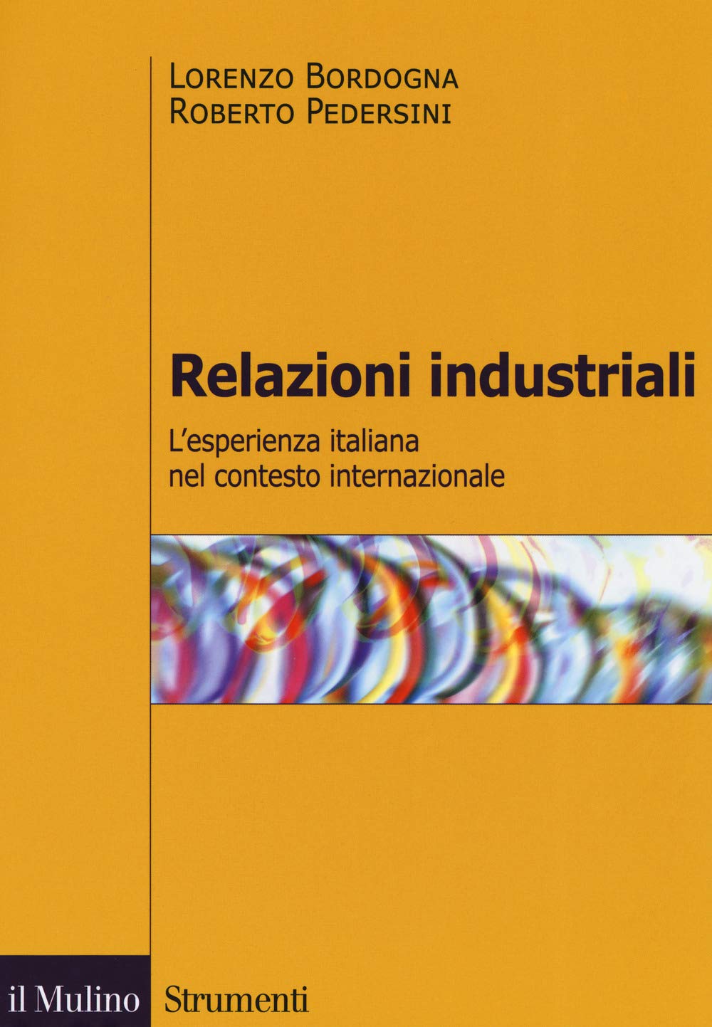 Relazioni industriali. L'esperienza italiana nel contesto internazionale Business, Finance & Career