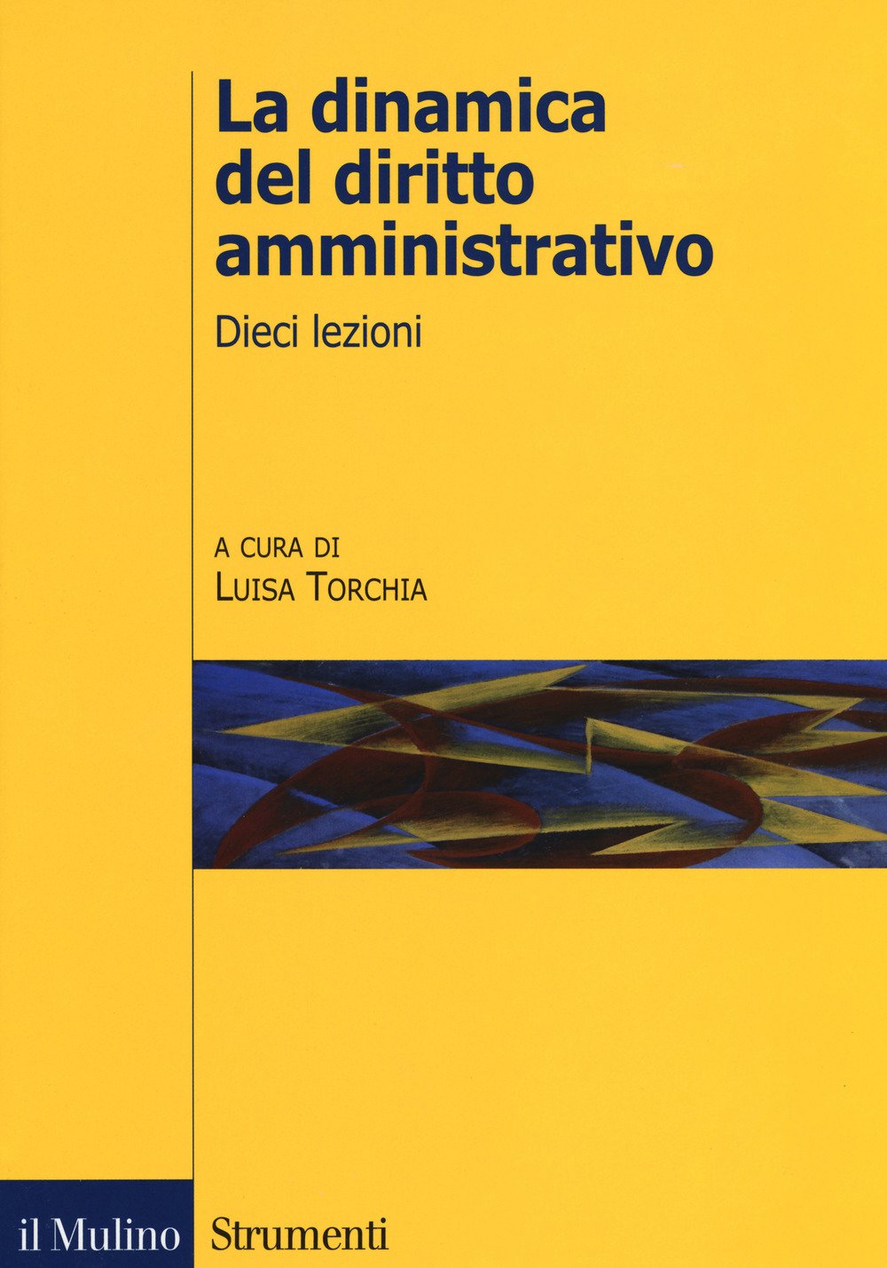 La dinamica del diritto amministrativo. Dieci lezioni book