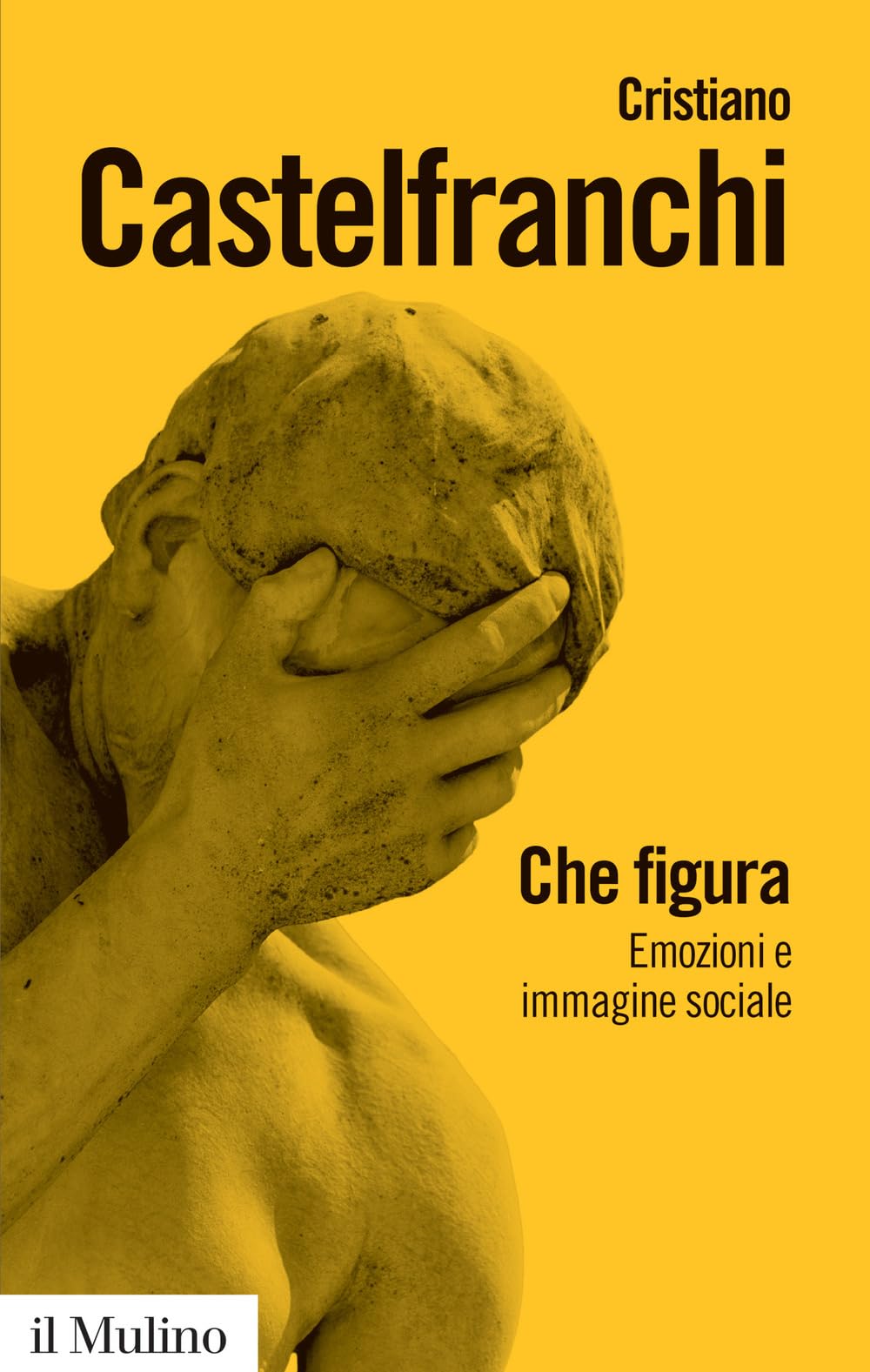 Che figura. Emozioni e immagine sociale (Biblioteca paperbacks, Band 96) Psychology