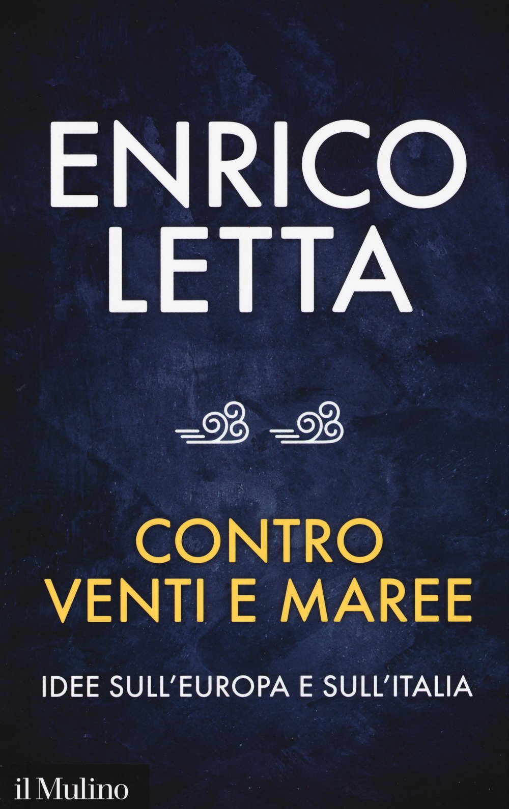 Contro venti e maree. Idee sull'Europa e sull'Italia. Conversazione con Sébastien Millard book