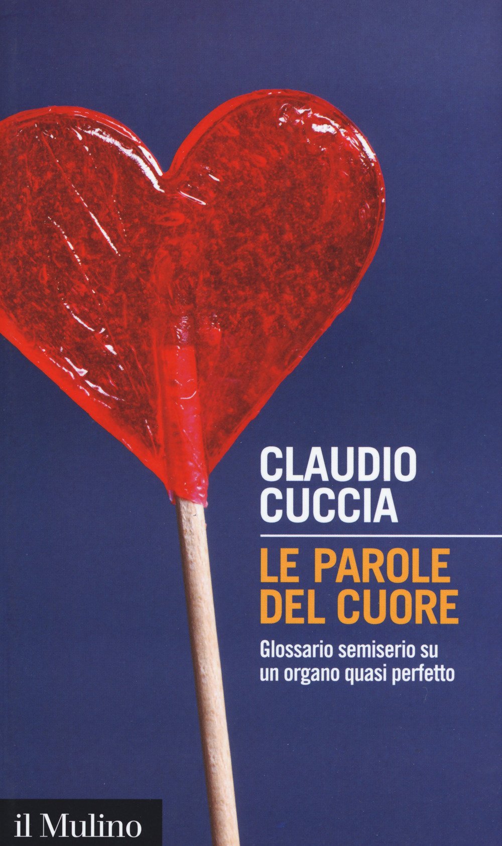 Le parole del cuore. Glossario semiserio su un organo quasi perfetto book