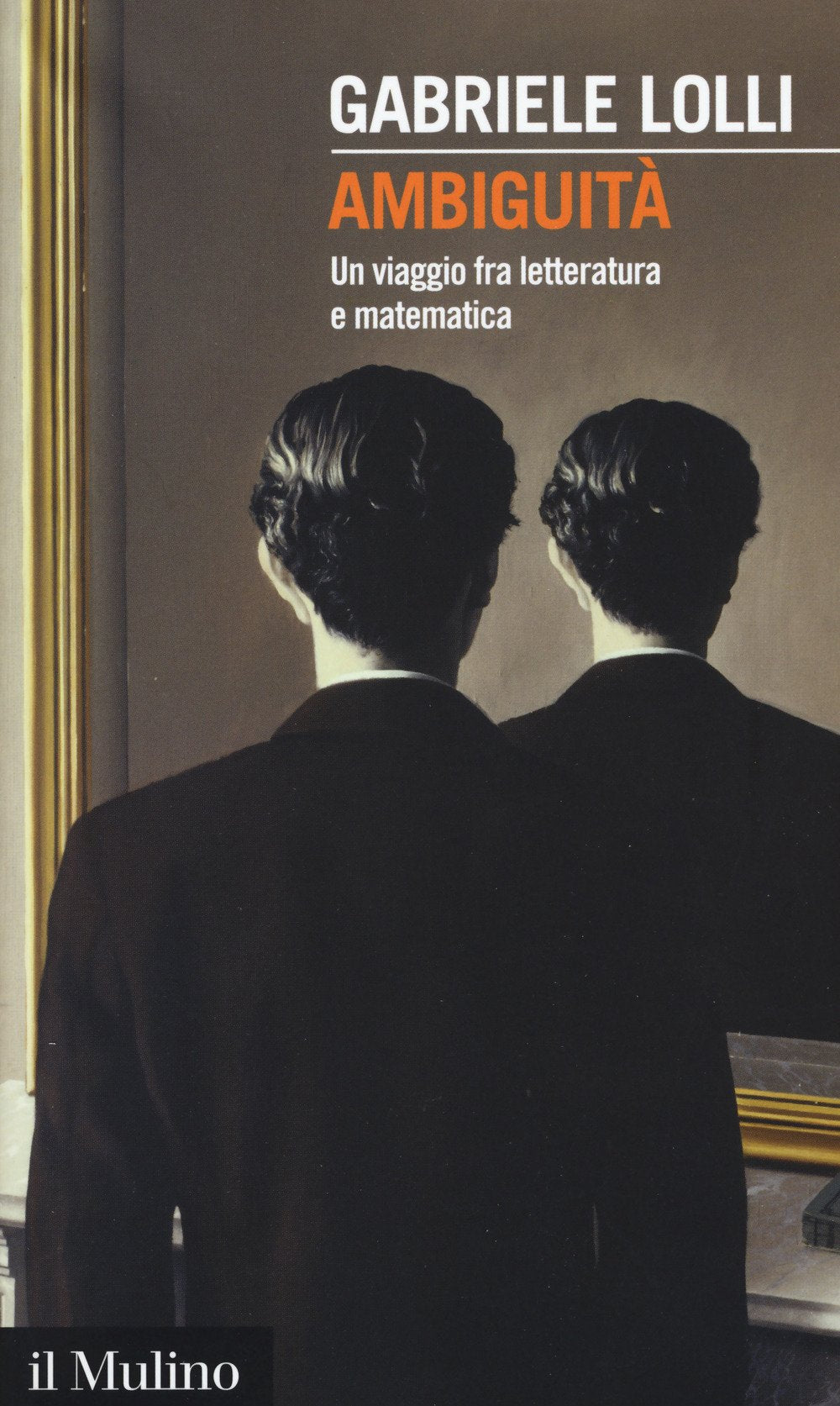 Ambiguità. Una viaggio fra letteratura e matematica (Intersezioni, Band 476) Contemporary literature