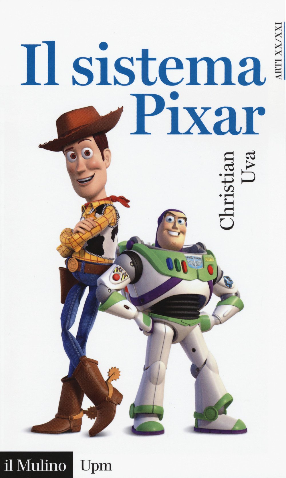 Il sistema Pixar (Universale paperbacks Il Mulino, Band 721) Film, Art & Culture