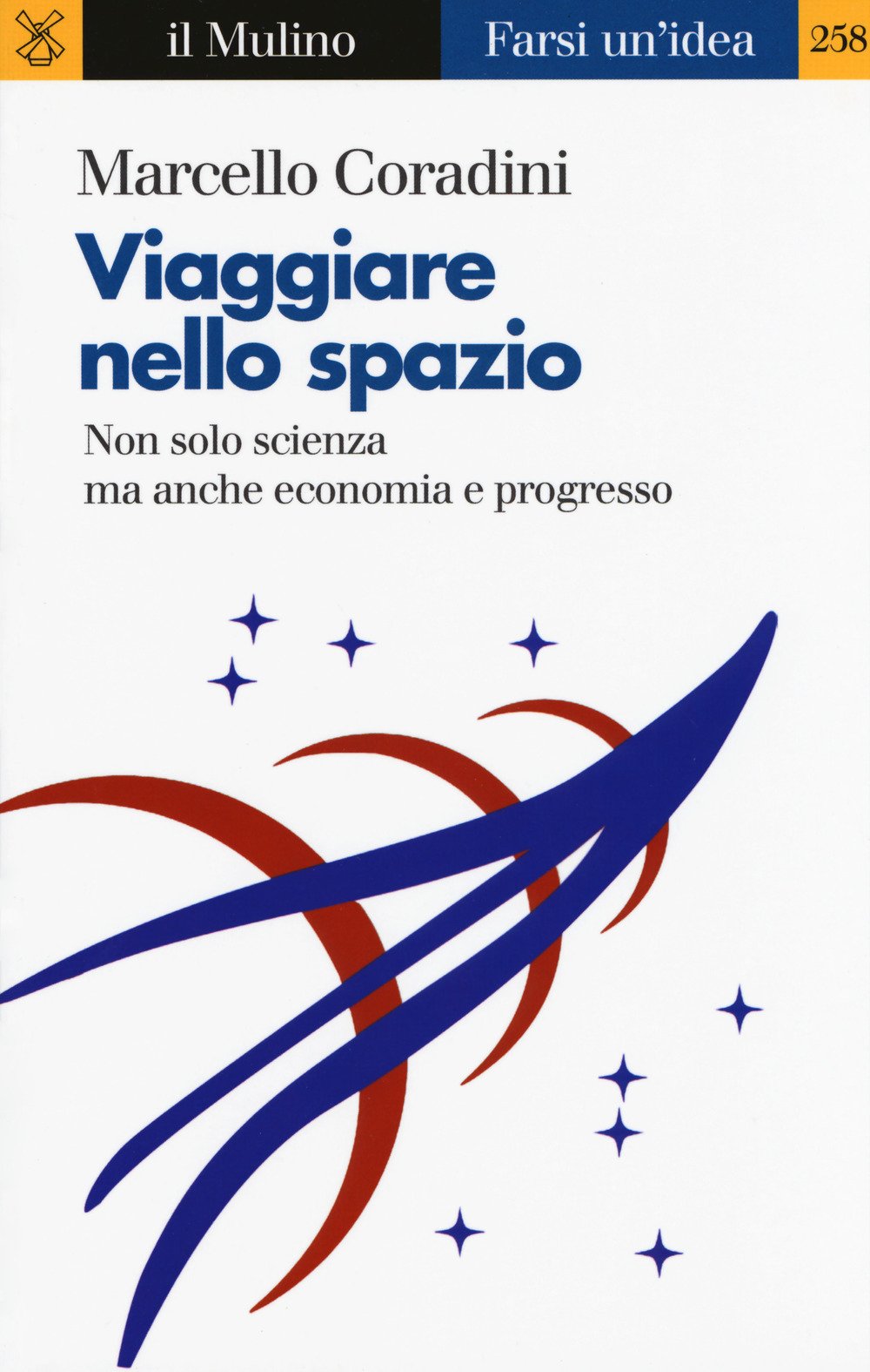 Viaggiare nello spazio. Non solo scienza ma anche economia e progresso book
