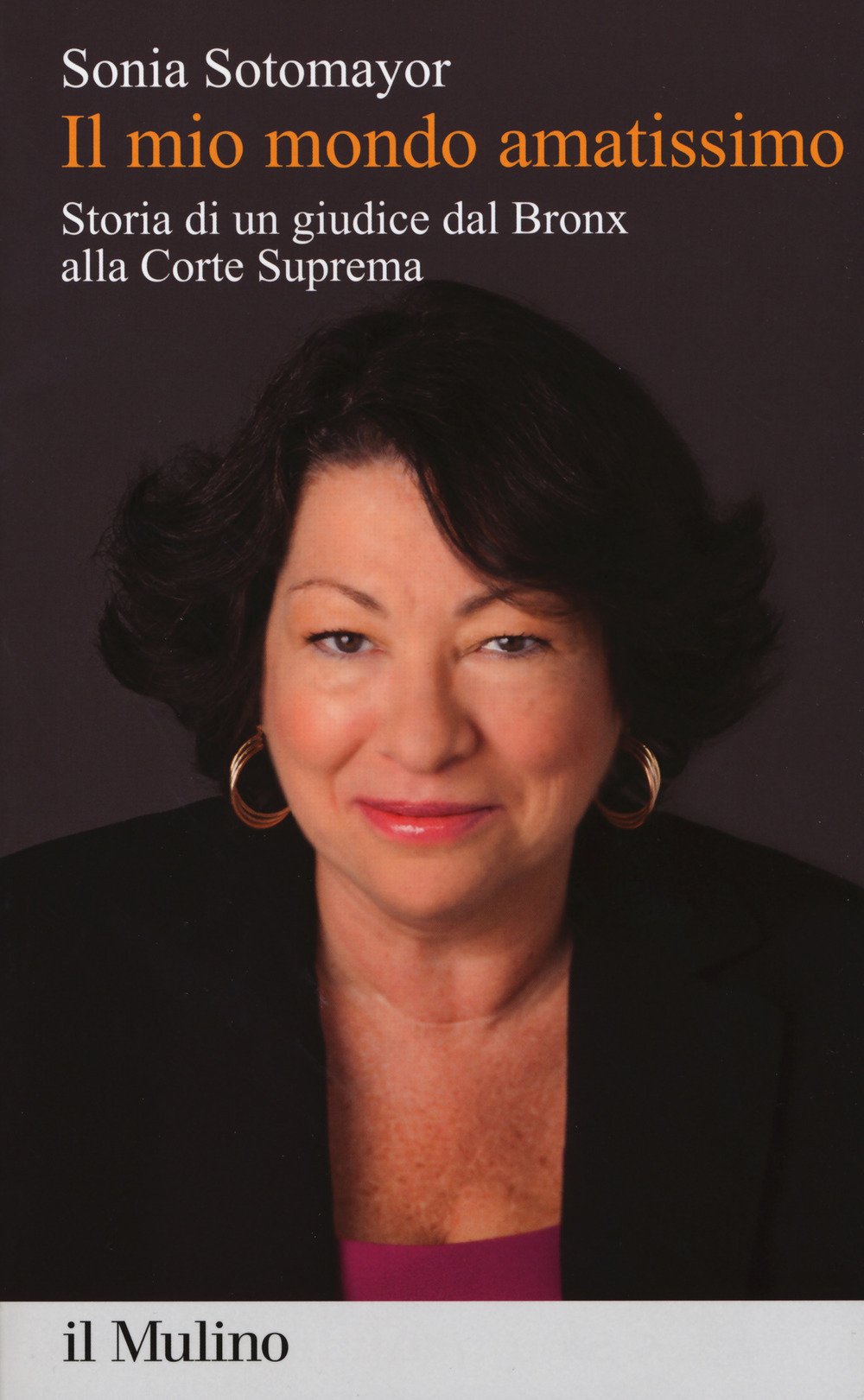 Il mio mondo amatissimo. Storia di un giudice dal Bronx alla Corte Suprema (Alberico Gentili Lectures) Law