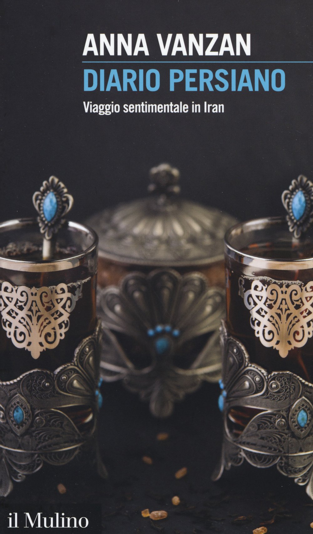 Diario persiano. Viaggio sentimentale in Iran (Intersezioni, Band 482) Books