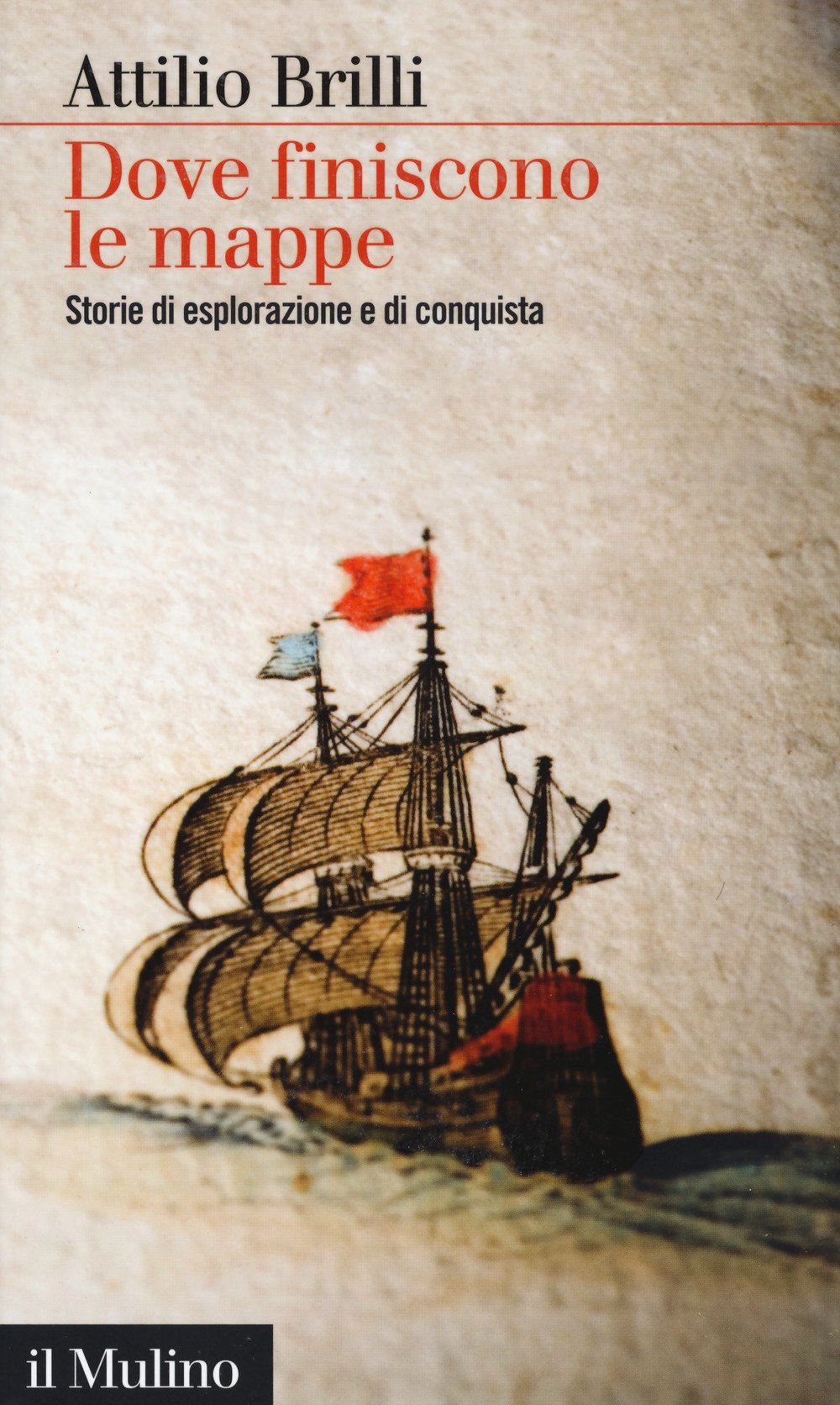 Dove finiscono le mappe. Storie di esplorazione e di conquista book