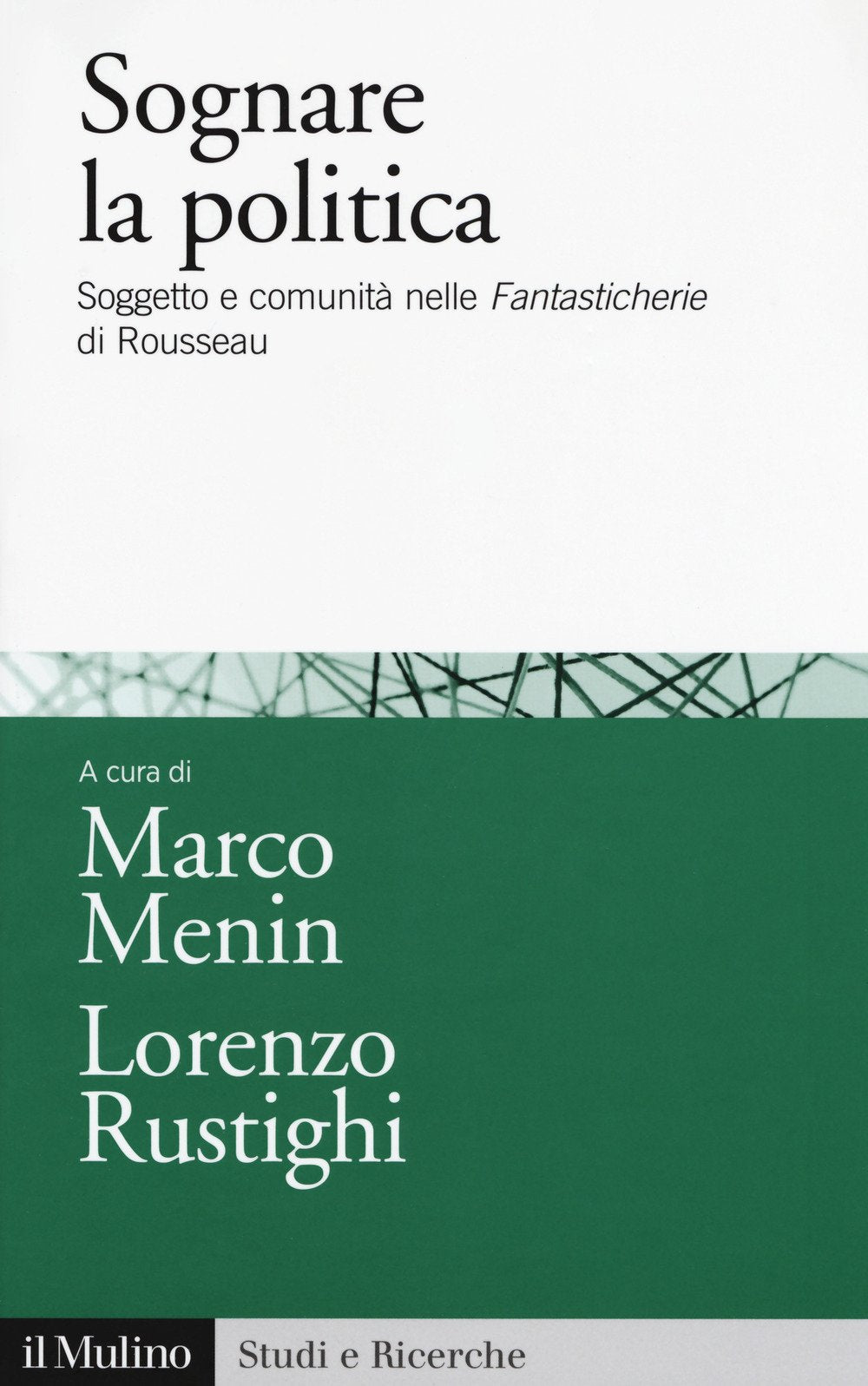 Sognare la politica. Soggetto e comunità nelle «Fantasticherie» di Rousseau Philosophy