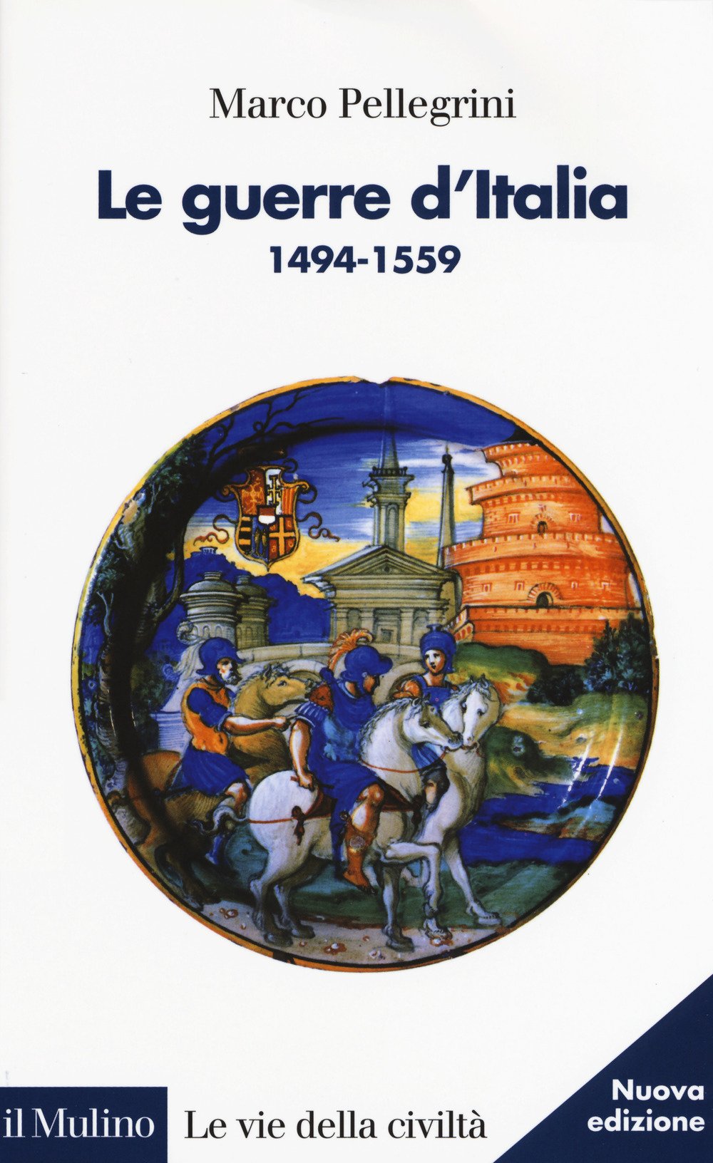 Le guerre d'Italia 1494-1559 Politics & History