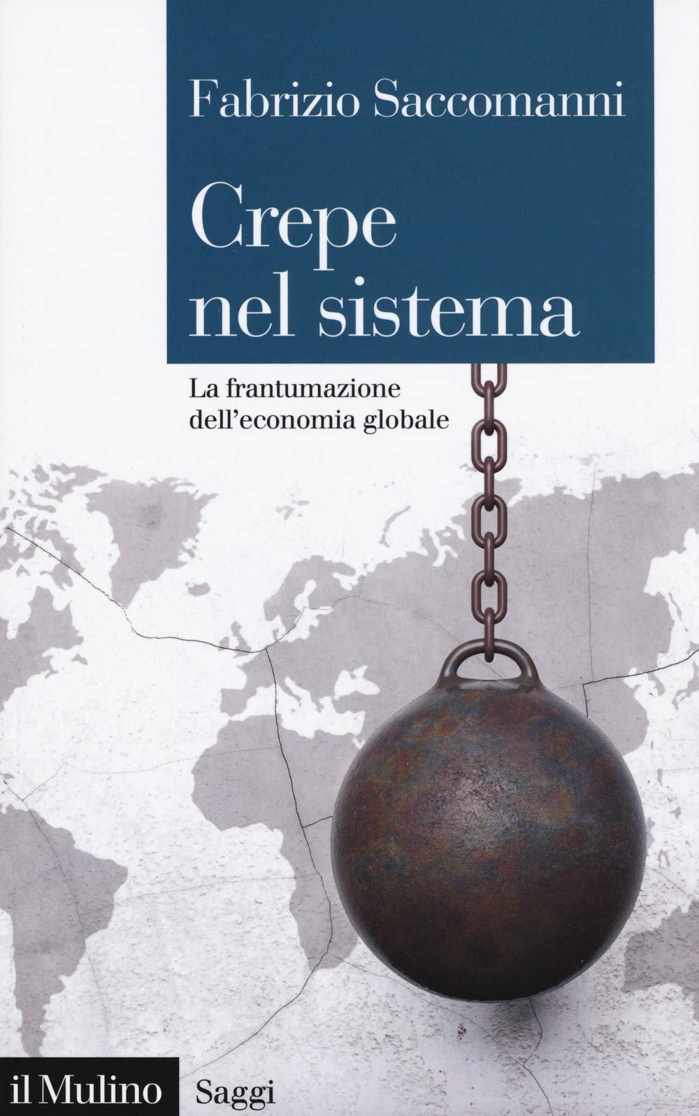 Crepe nel sistema. La frantumazione dell'economia globale Business, Finance & Career