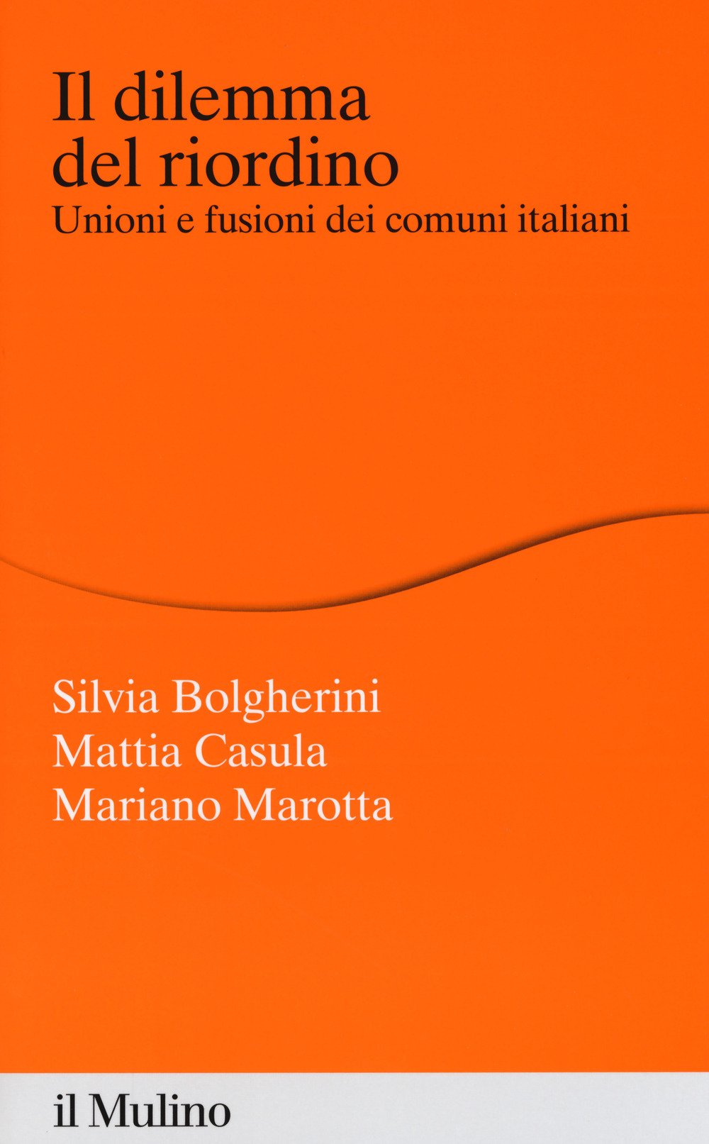 Il dilemma del riordino. Unioni e fusioni dei comuni italiani book