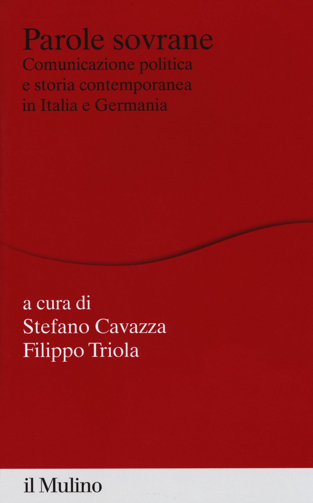 Parole sovrane. Comunicazione politica e storia contemporanea in Italia e in Germania book