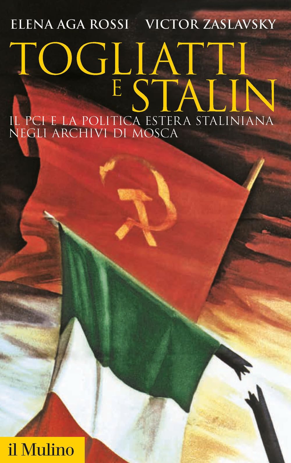 Togliatti e Stalin. Il PCI e la politica estera staliniana negli archivi di Mosca Politics & History
