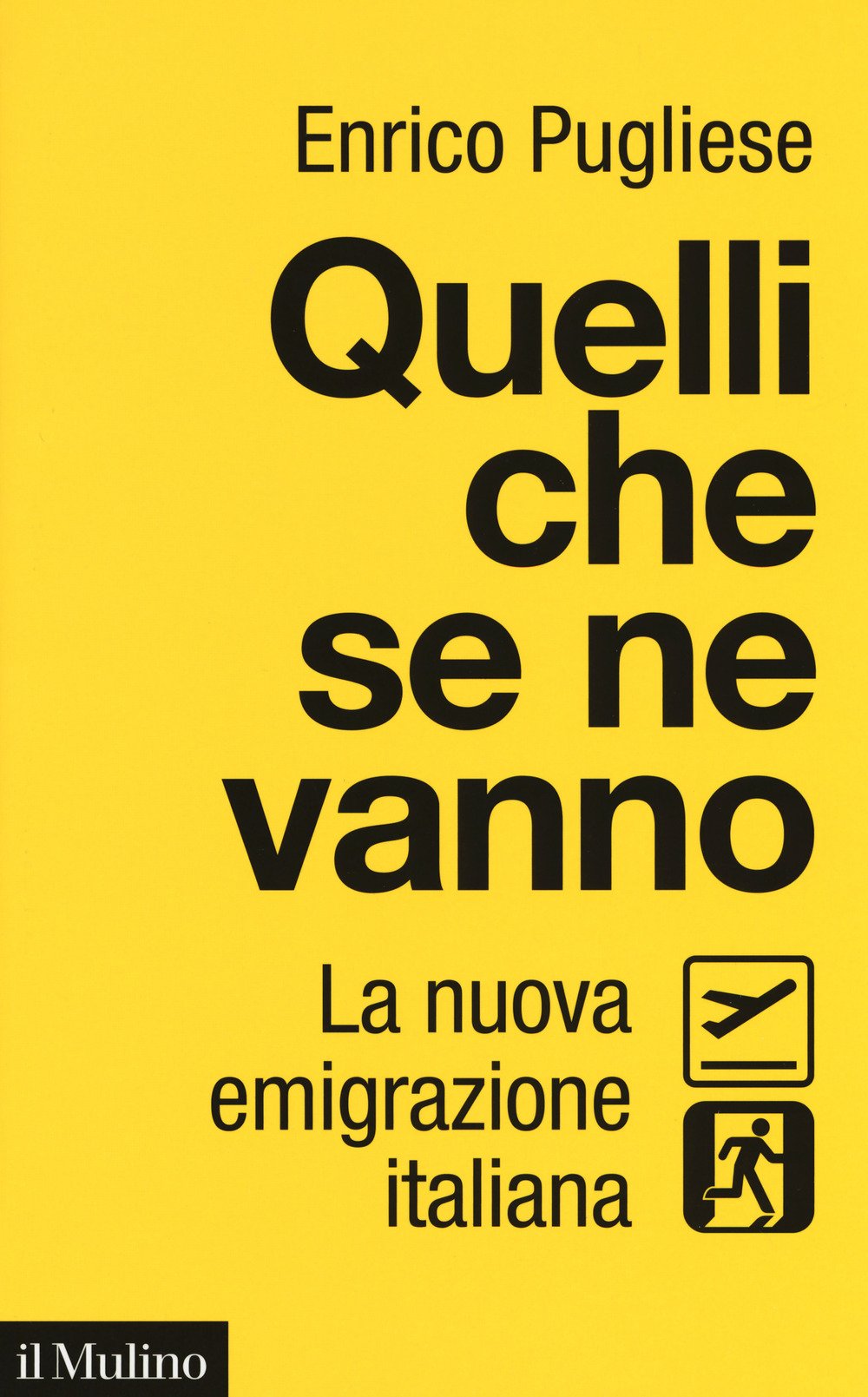 Quelli che se ne vanno. La nuova emigrazione italiana Books