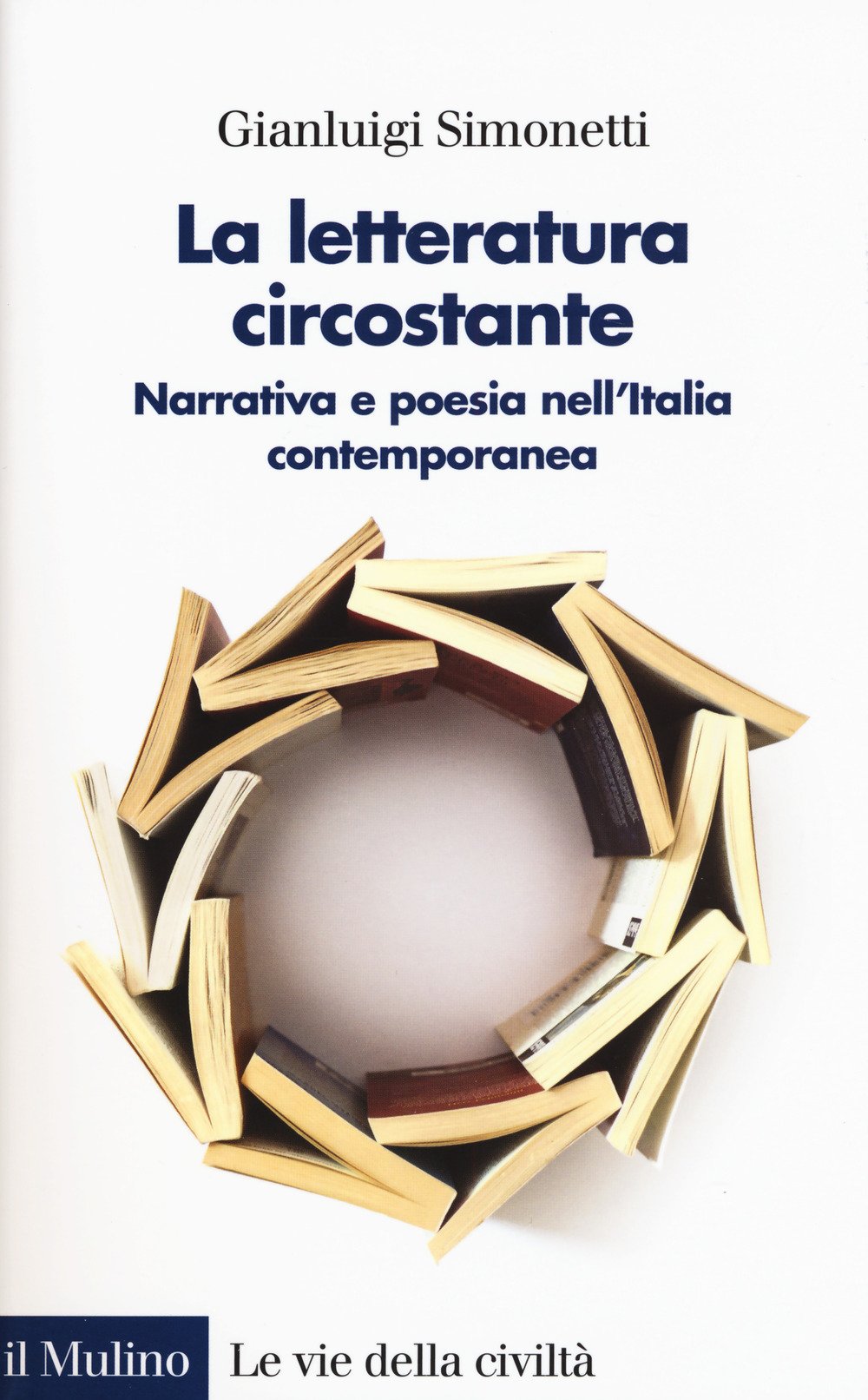 La letteratura circostante. Narrativa e poesia nell'Italia contemporanea Contemporary literature