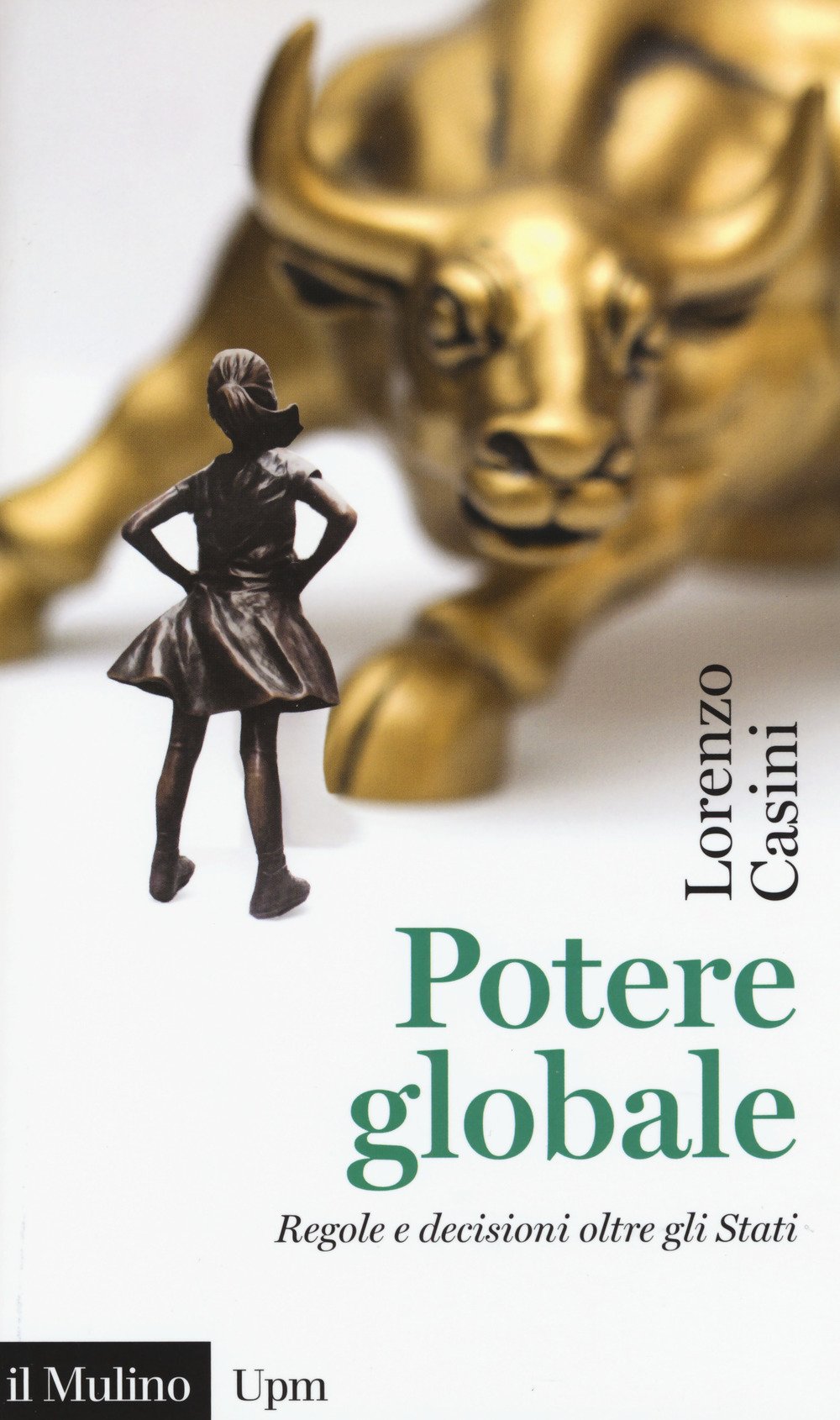Potere globale. Regole e decisioni oltre gli Stati book