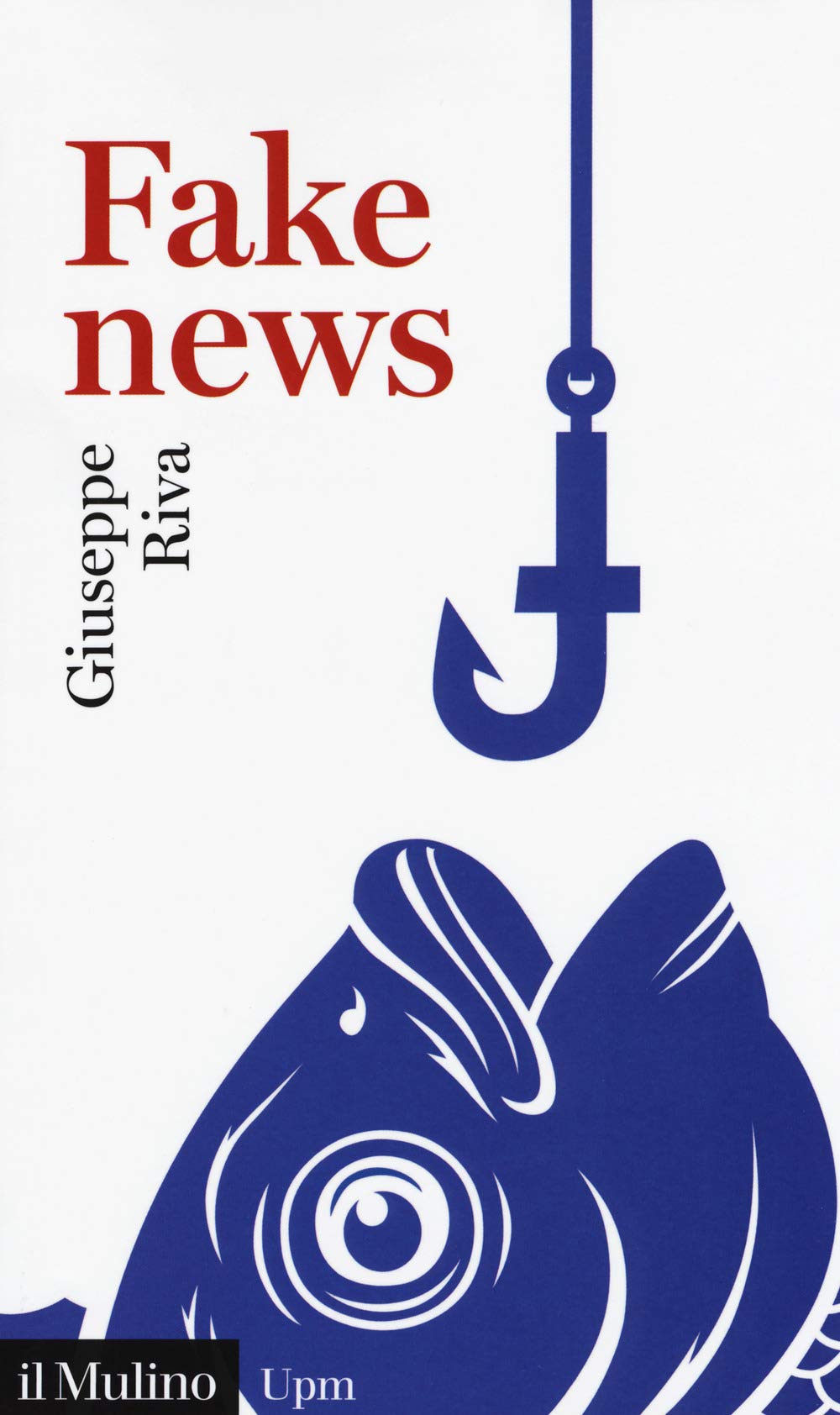 Fake news. Vivere e sopravvivere in un mondo post-verità Non-fiction books