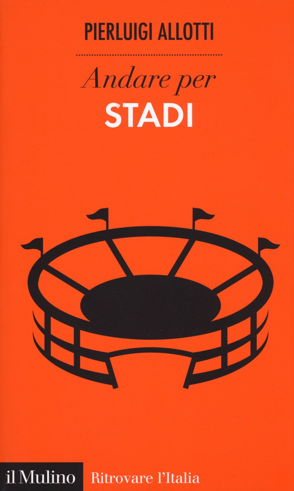 Andare per stadi (Ritrovare l'Italia) Architecture