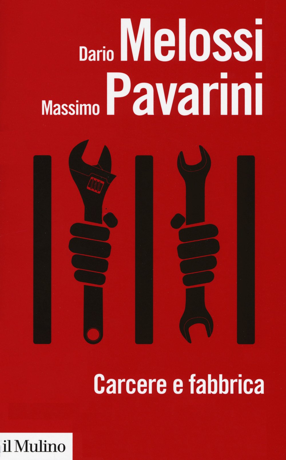 Carcere e fabbrica. Alle origini del sistema penitenziario book