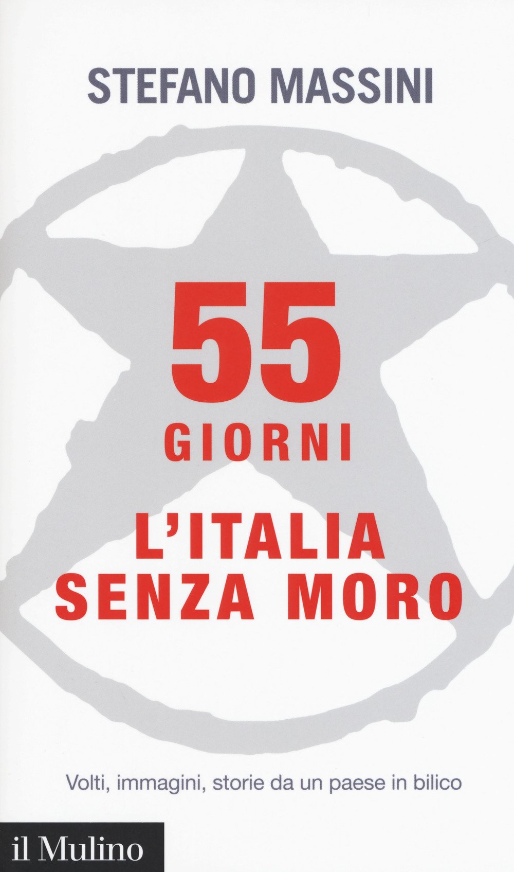 55 giorni. L'Italia senza Moro. Volti, immagini, storie da un paese in bilico Books