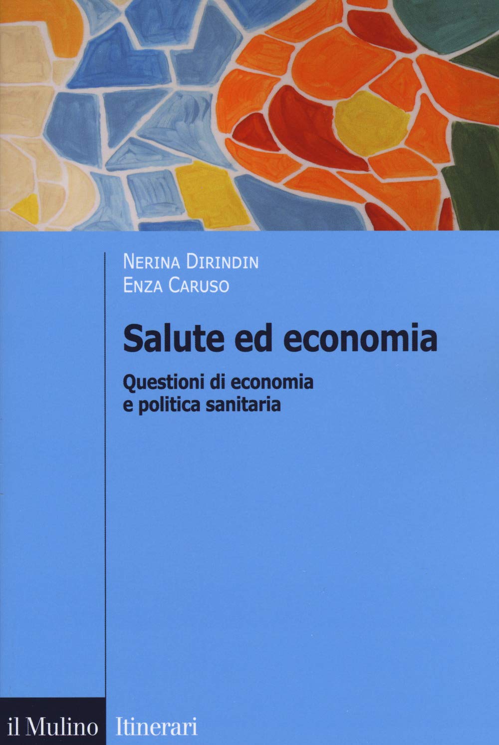 Salute ed economia. Questioni di economia e politica sanitaria Business, Finance & Career