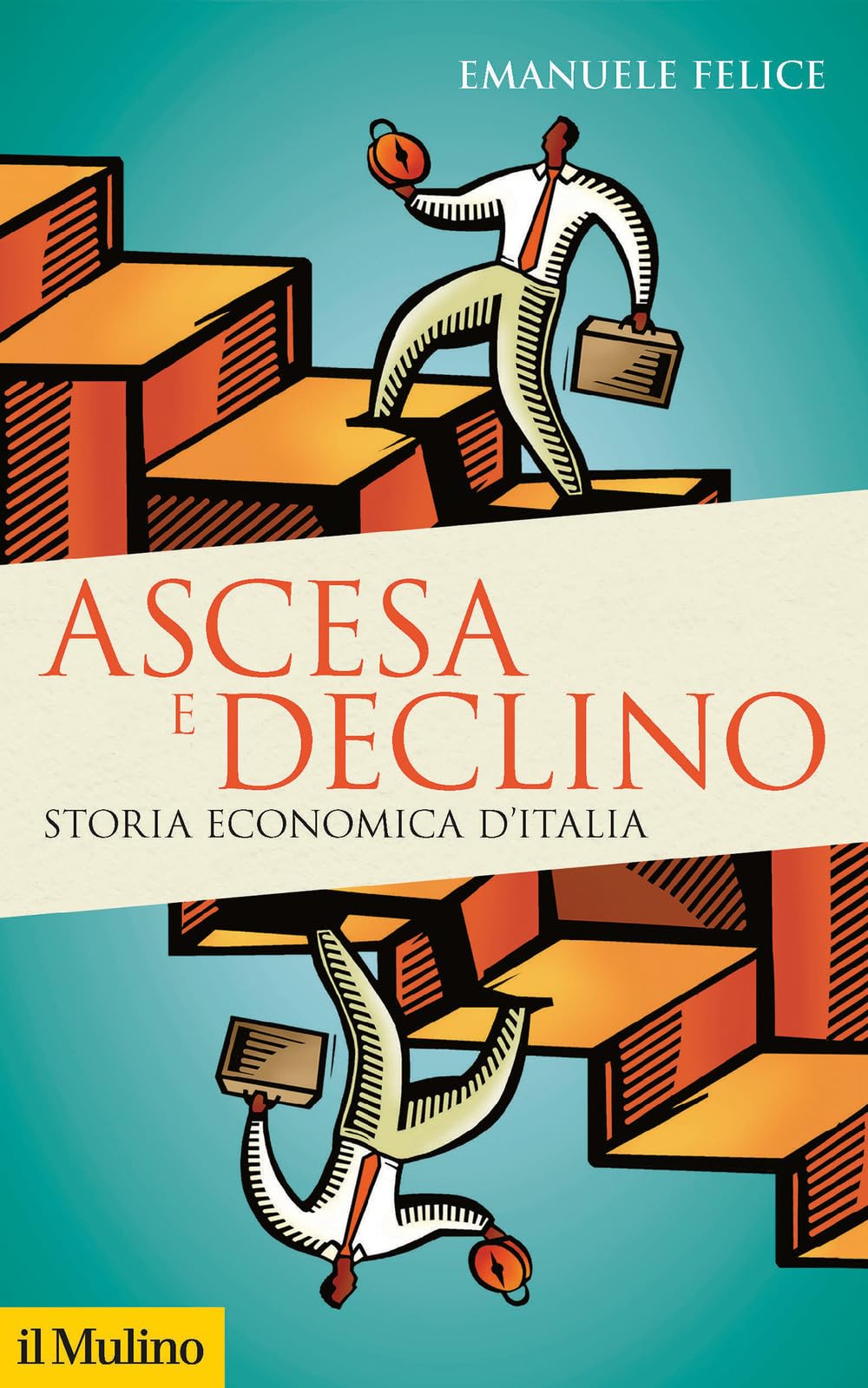 Ascesa e declino. Storia economica d'Italia book