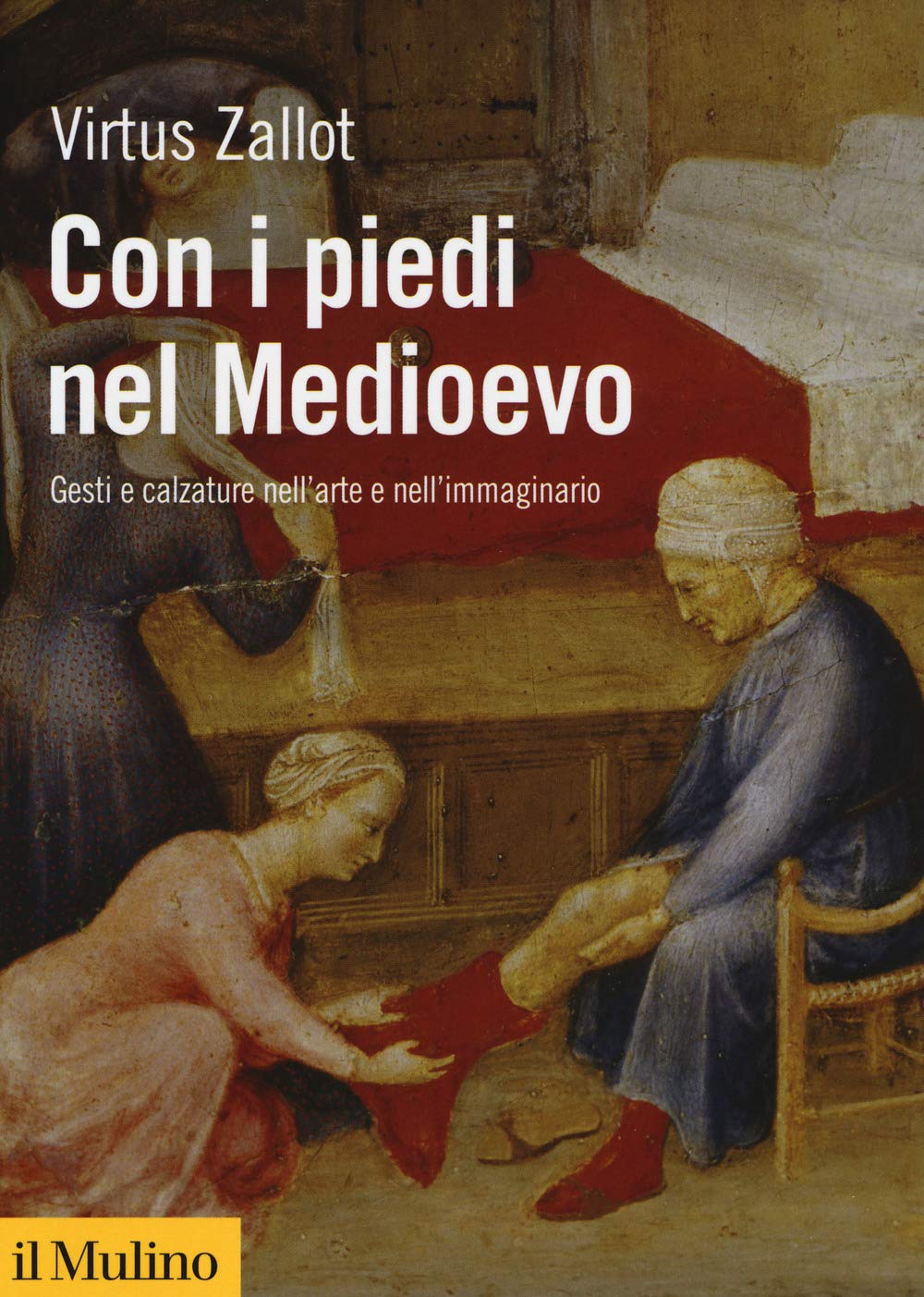 Con i piedi nel Medioevo. Gesti e calzature nell'arte e nell'immaginario Film, Art & Culture