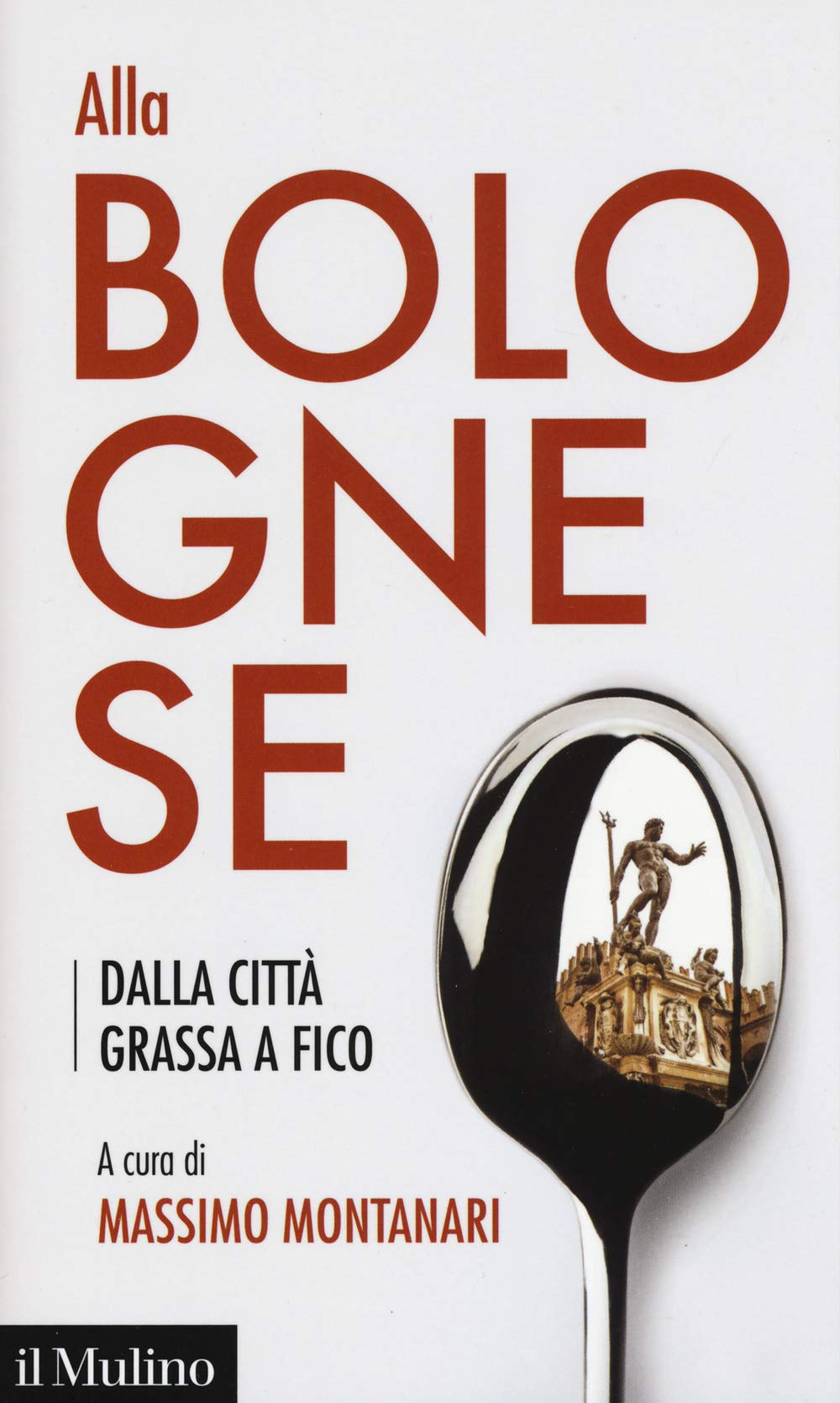 Alla bolognese. Dalla città grassa a Fico book