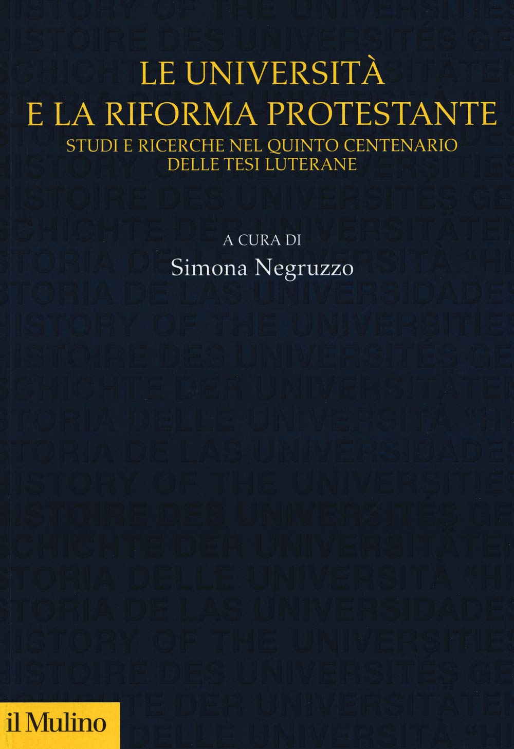 Le università e la riforma protestante. Studi e ricerche nel quinto centenario delle tesi luterane book