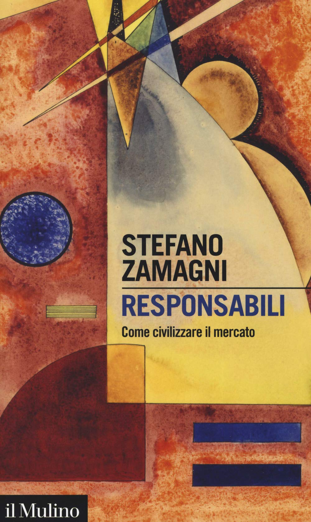 Responsabili. Come civilizzare il mercato (Intersezioni, Band 520) Business, Finance & Career